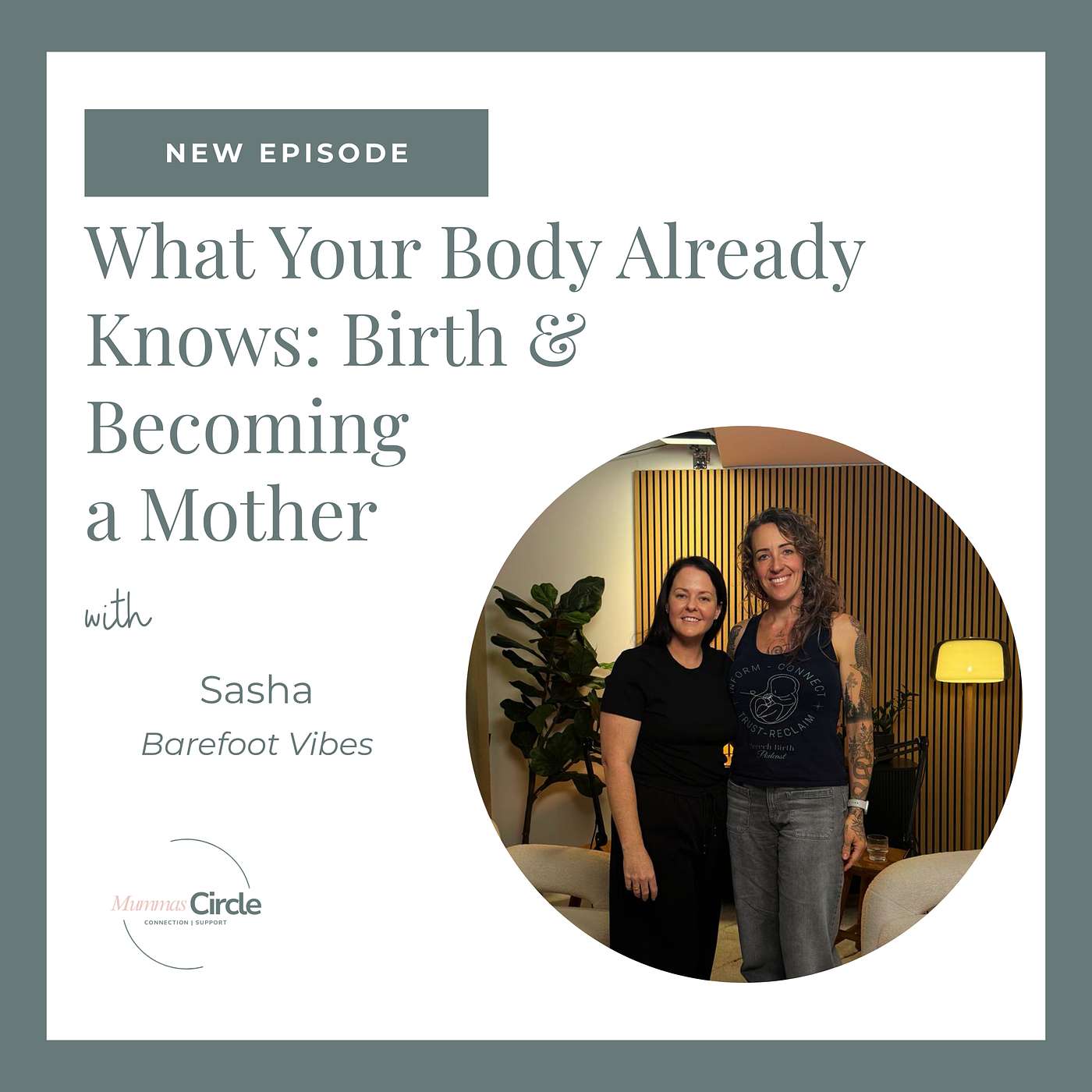 Episode 6 | What your body already knows: Birth and Becoming a Mother episode artwork