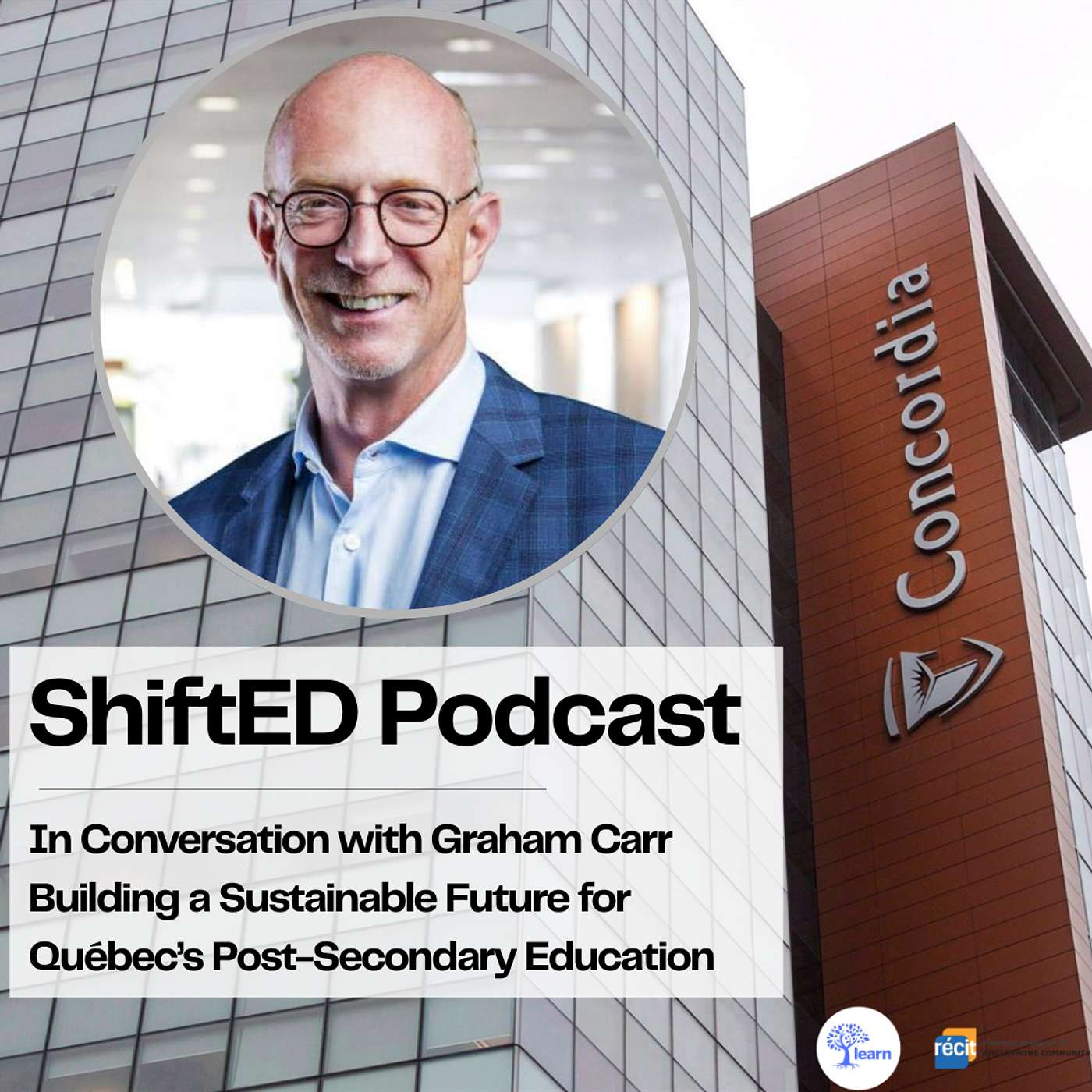 ShiftED Podcast #79 In Conversation with Graham Carr:  Building a Sustainable Future for Québec's Post-Secondary Education episode artwork