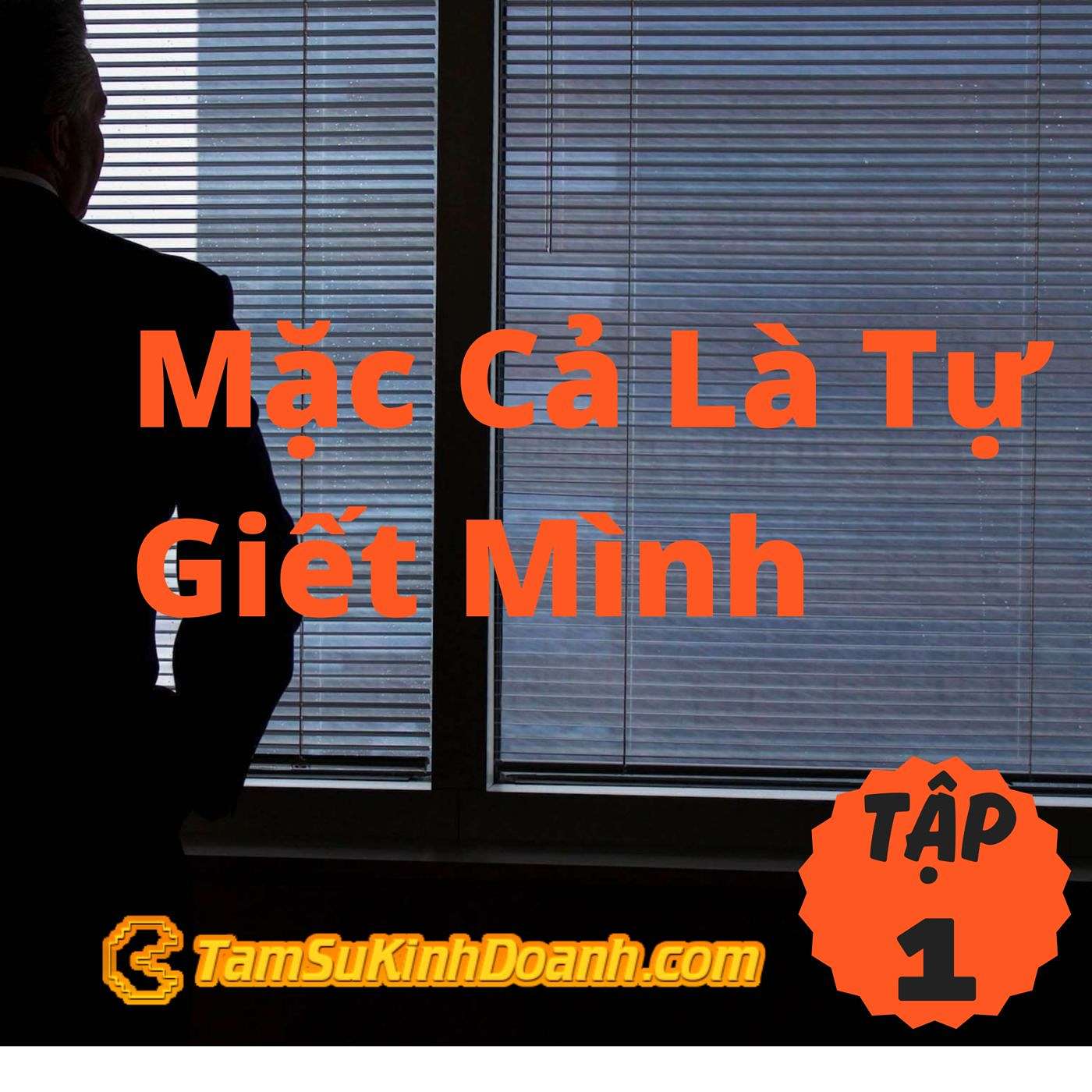 Mặc Cả Là Tự Giết Mình - Tâm Sự Kinh Doanh #1