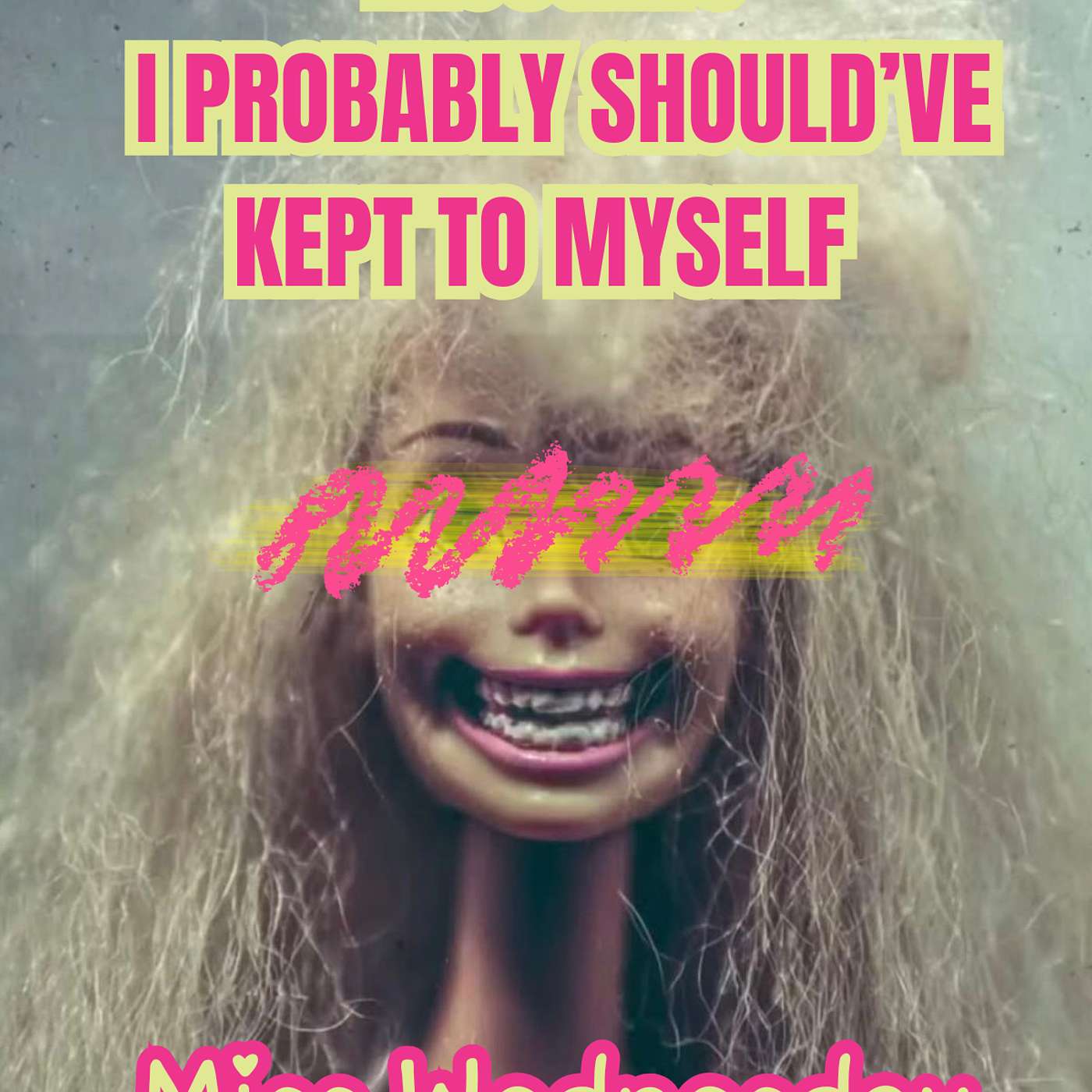 Thoughts I Probably Should’ve Kept To Myself