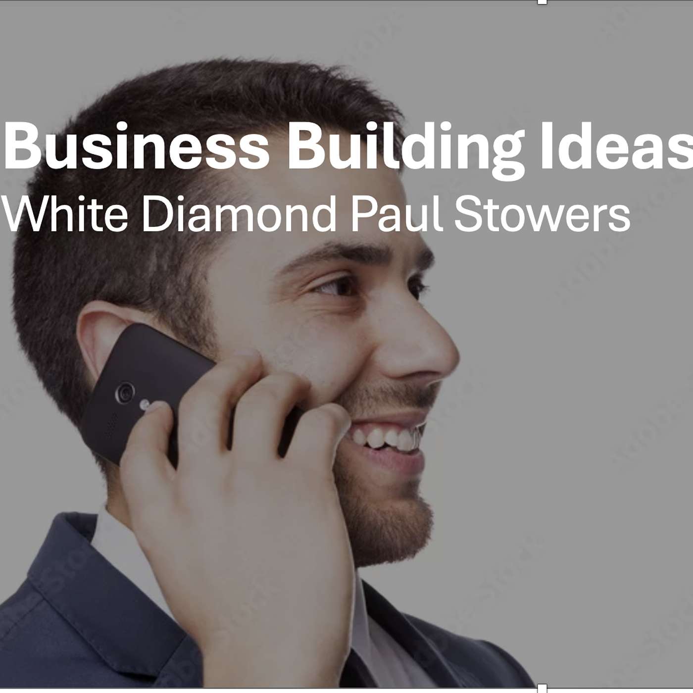 Business Building Ideas with White Diamond Paul Stowers