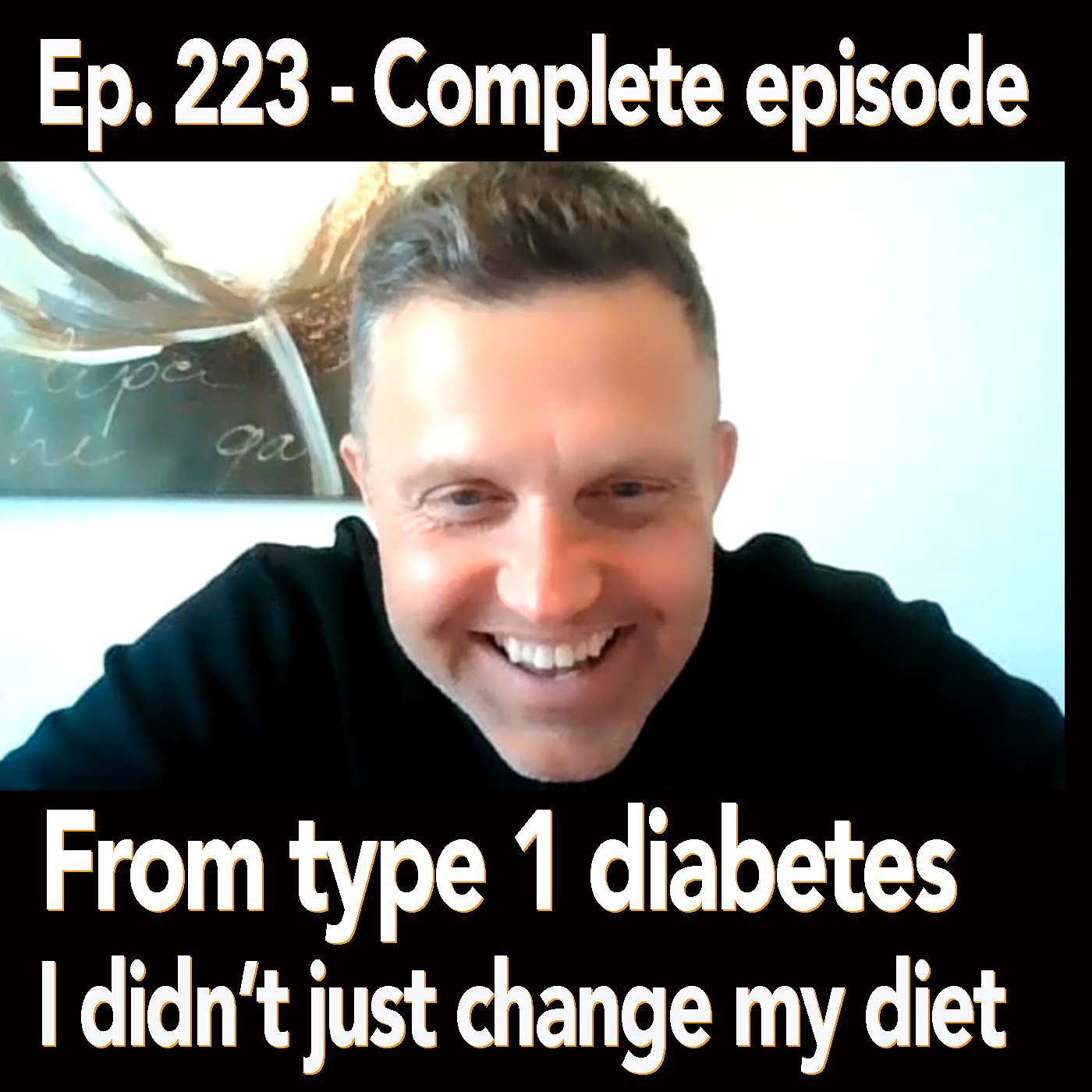 Ep 233 | Alex - From type 1 diabetes. Changing your mindset about disease and recovering your health