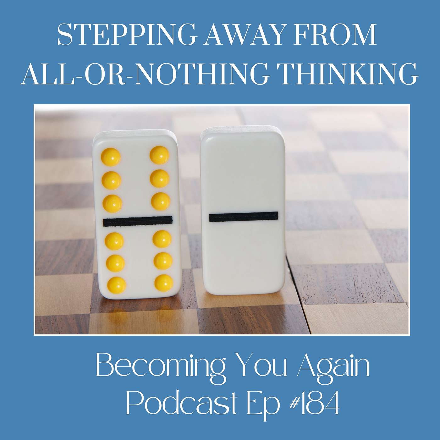 Stepping Away from All-or-Nothing Thinking