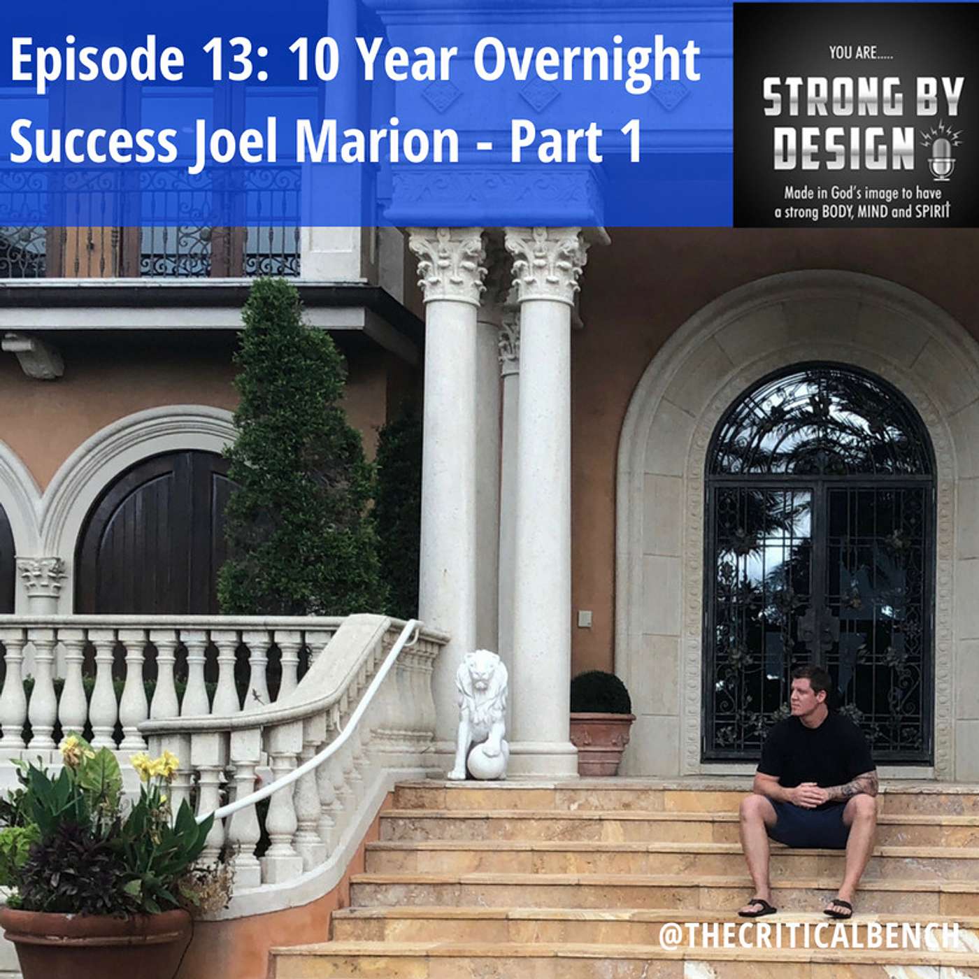 Ep 13 Ten Year Overnight Success Joel Marion from Born to Impact - Part 1