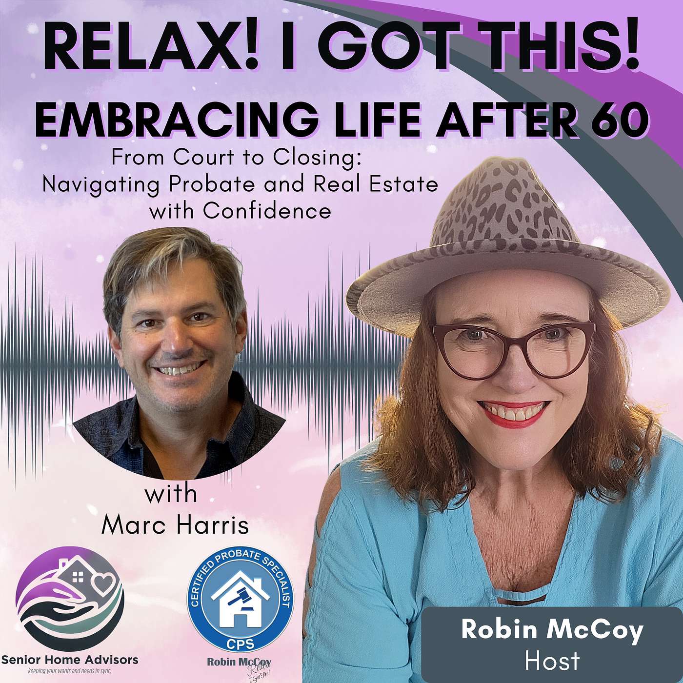 Relax, I Got This! Podcast -- Embracing Life After 60