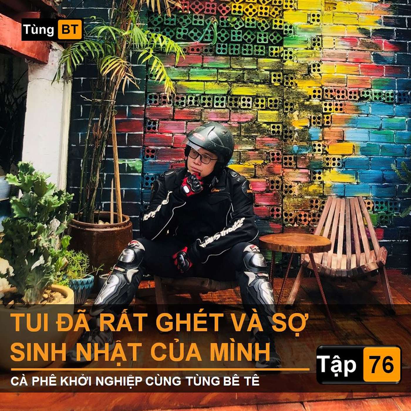 # - 76 Tui đã rất ghét và sợ Sinh Nhật của Mình