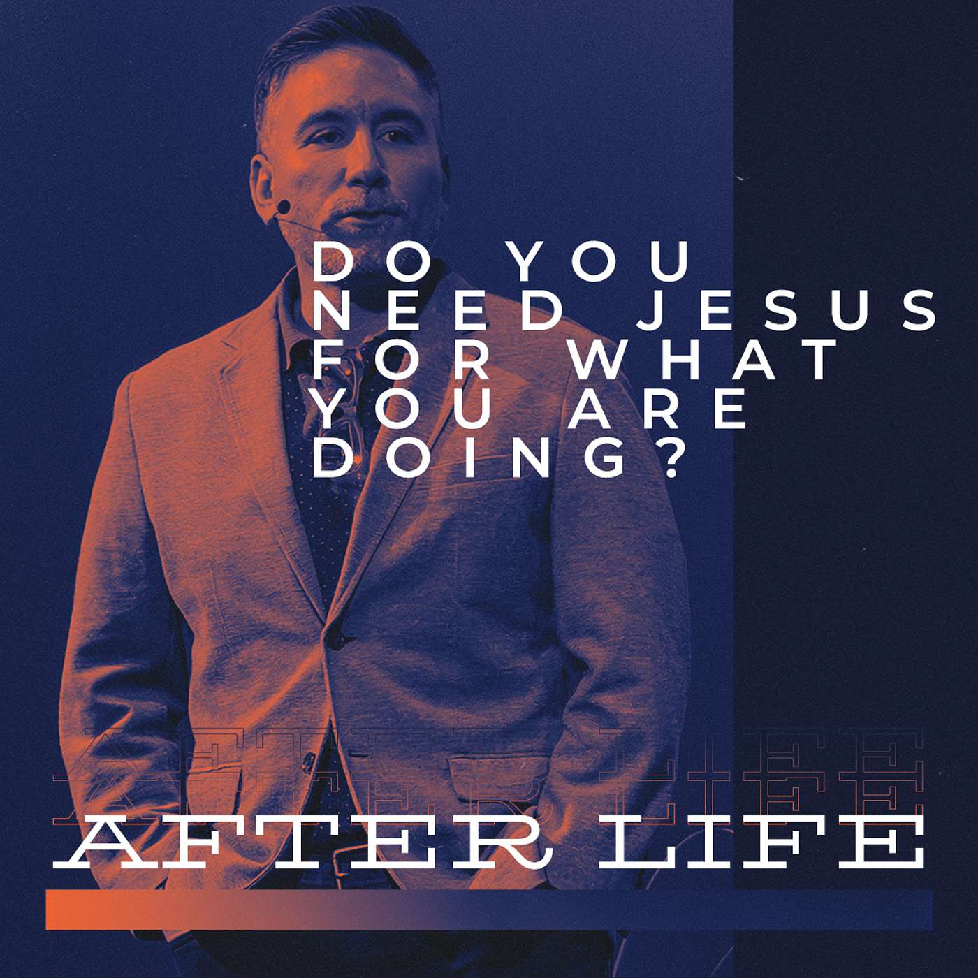 After Life: Do You Need Jesus For What You Are Doing? | Jared Davis episode artwork