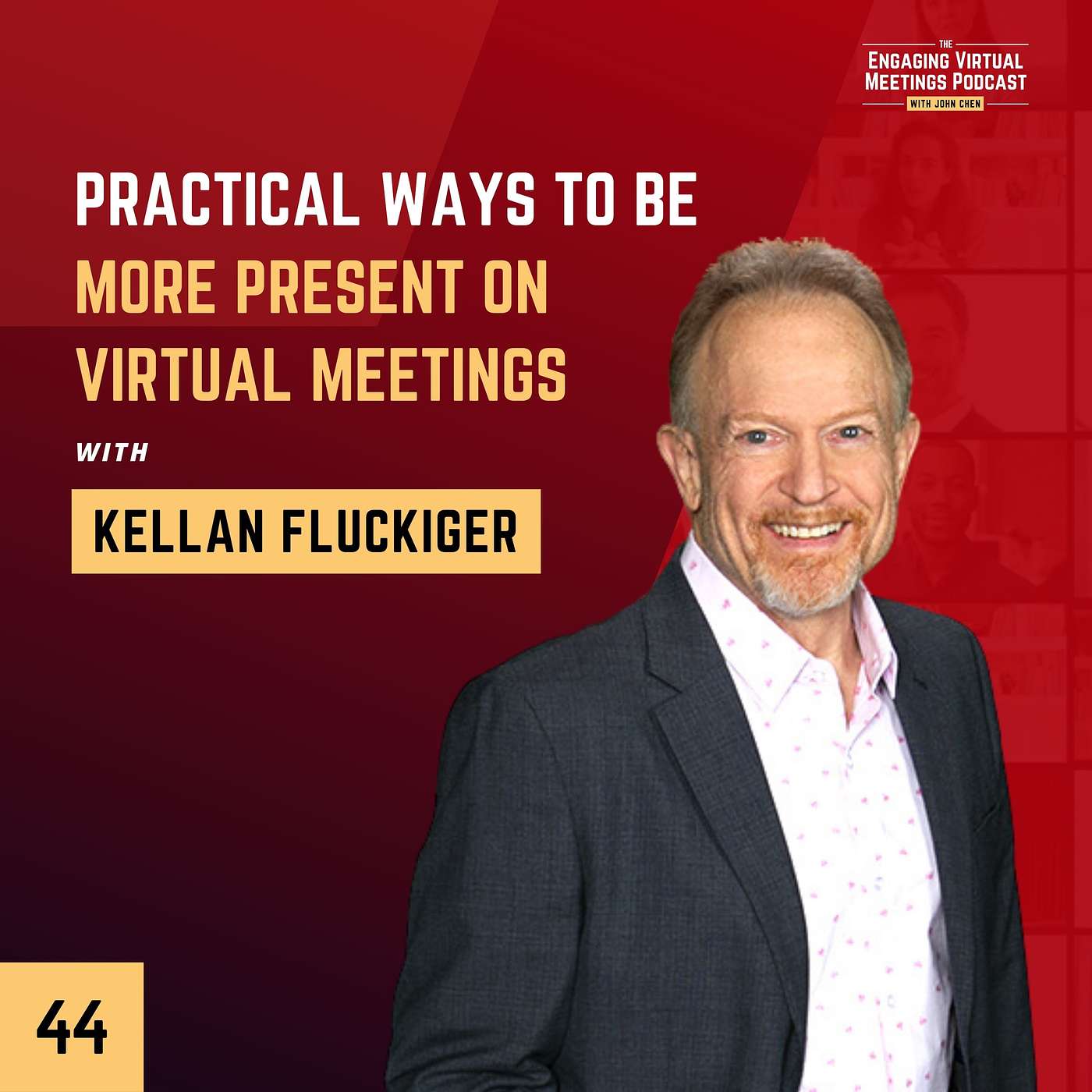 Practical Ways To Be More Present On Virtual Meetings with Kellan Fluckiger