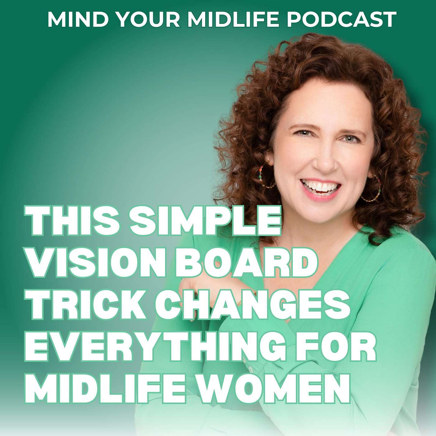 This Simple Vision Board Trick Changes Everything for Midlife Women (Ep. 37)