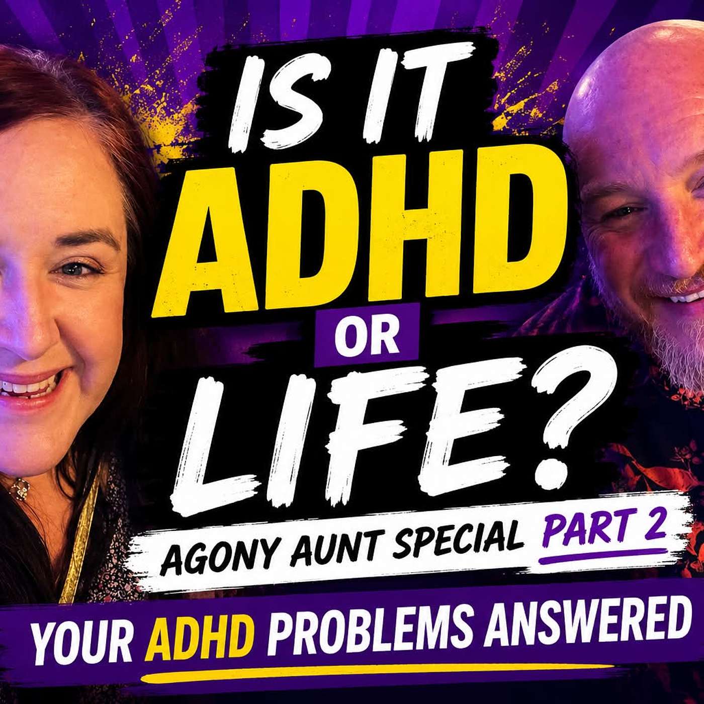 Is it ADHD or Life? Agony Aunt Special Part 2. episode artwork
