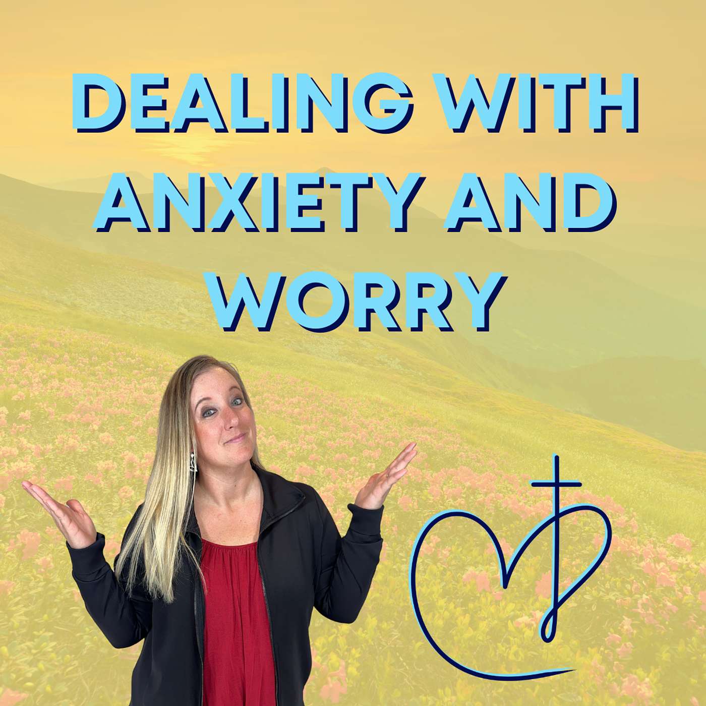 Dealing With Anxiety and Worry episode artwork