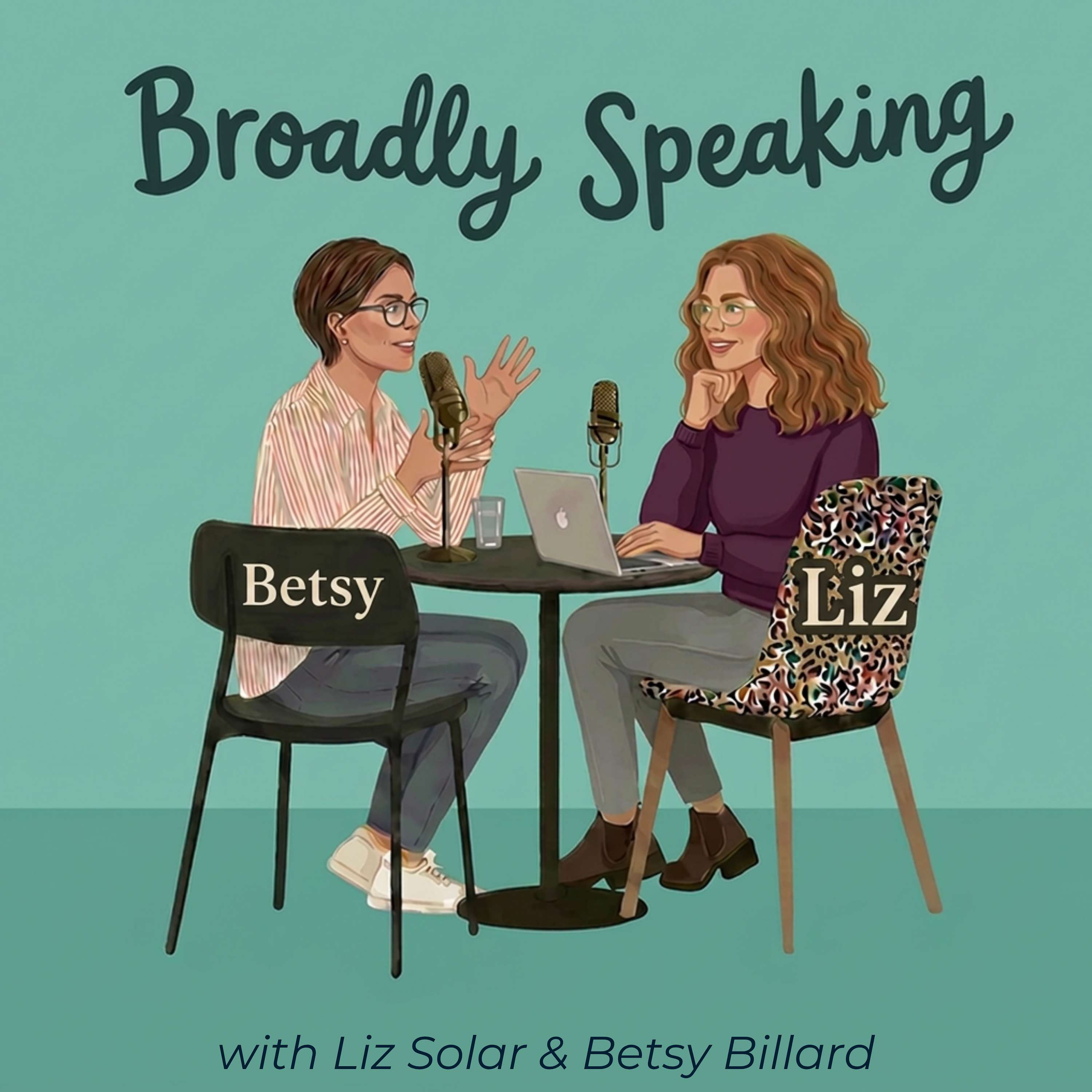 Broadly Speaking, with Liz Solar and Betsy Billard podcast artwork