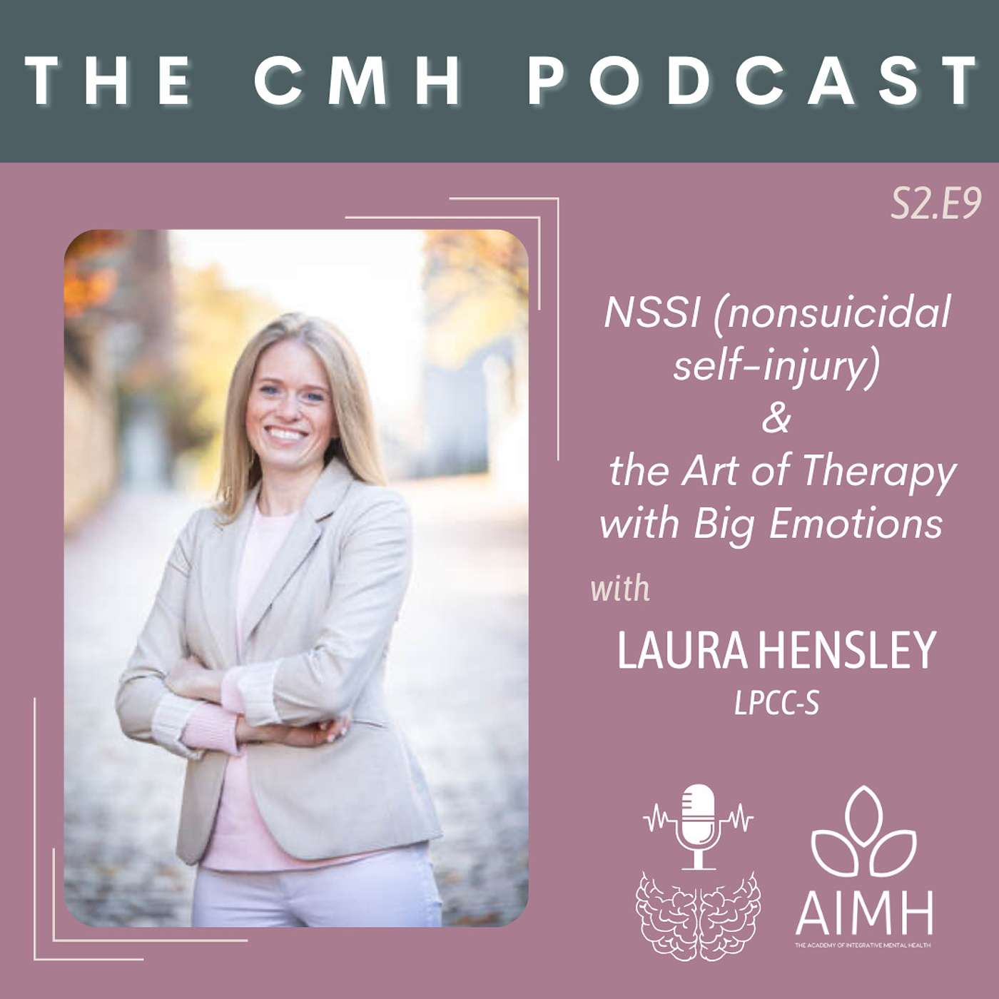 NSSI and the Art of Therapy with Big Emotions w/ Laura Hensley, LPCC-S NSSI and the Art of Therapy with Big Emotions w/ Laura Hensley, LPCC-S