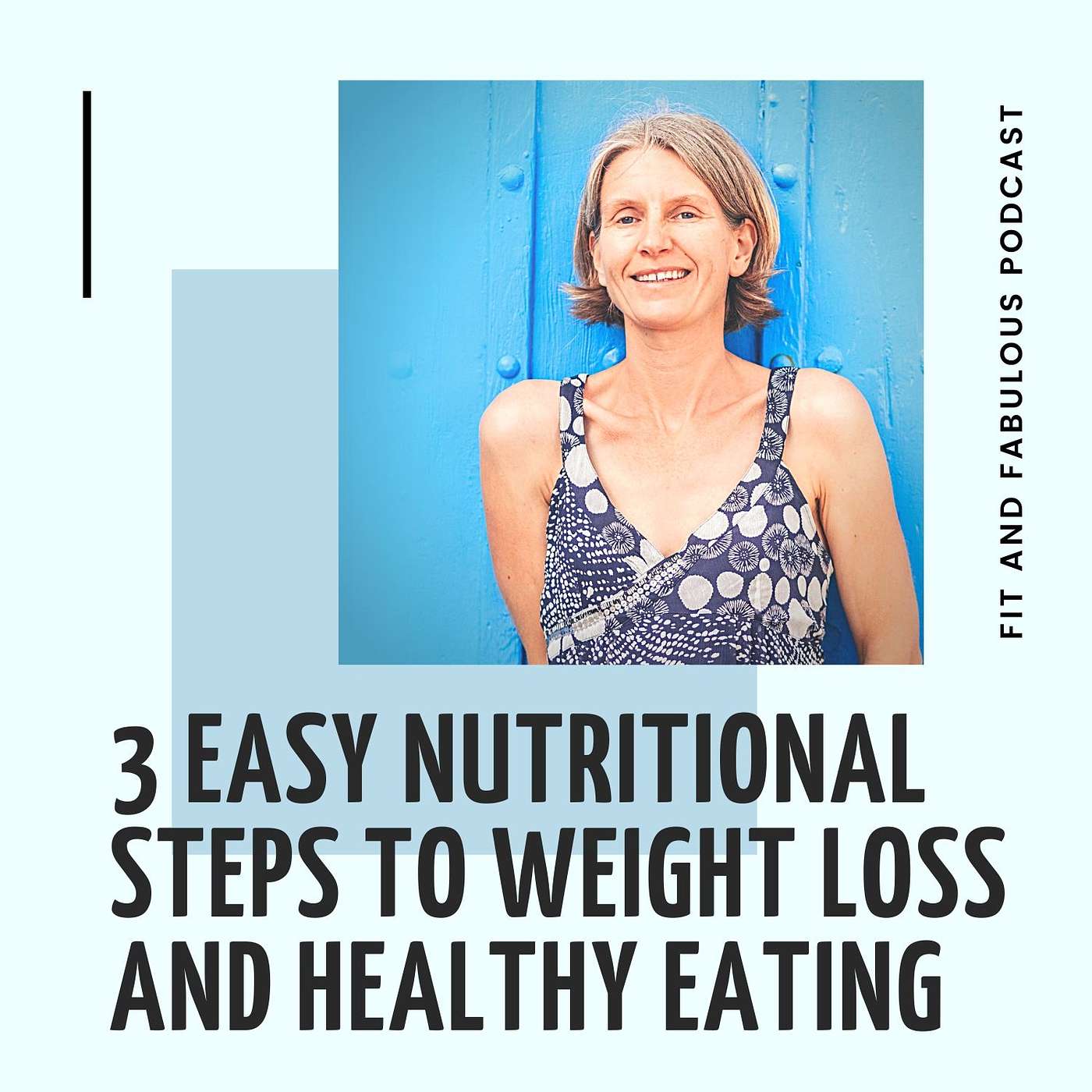 3 Easy Nutritional Steps to Weight Loss and Healthy Eating Episode 46 episode artwork