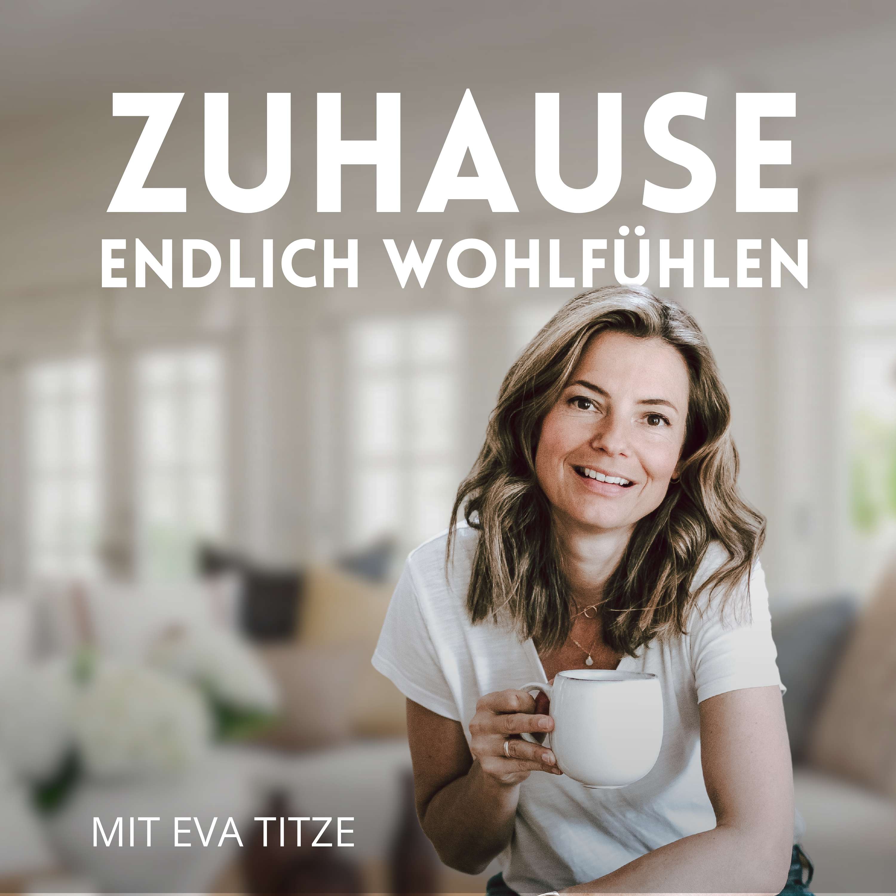 Zuhause endlich wohlfühlen - Dein Podcast für modernes Feng Shui
