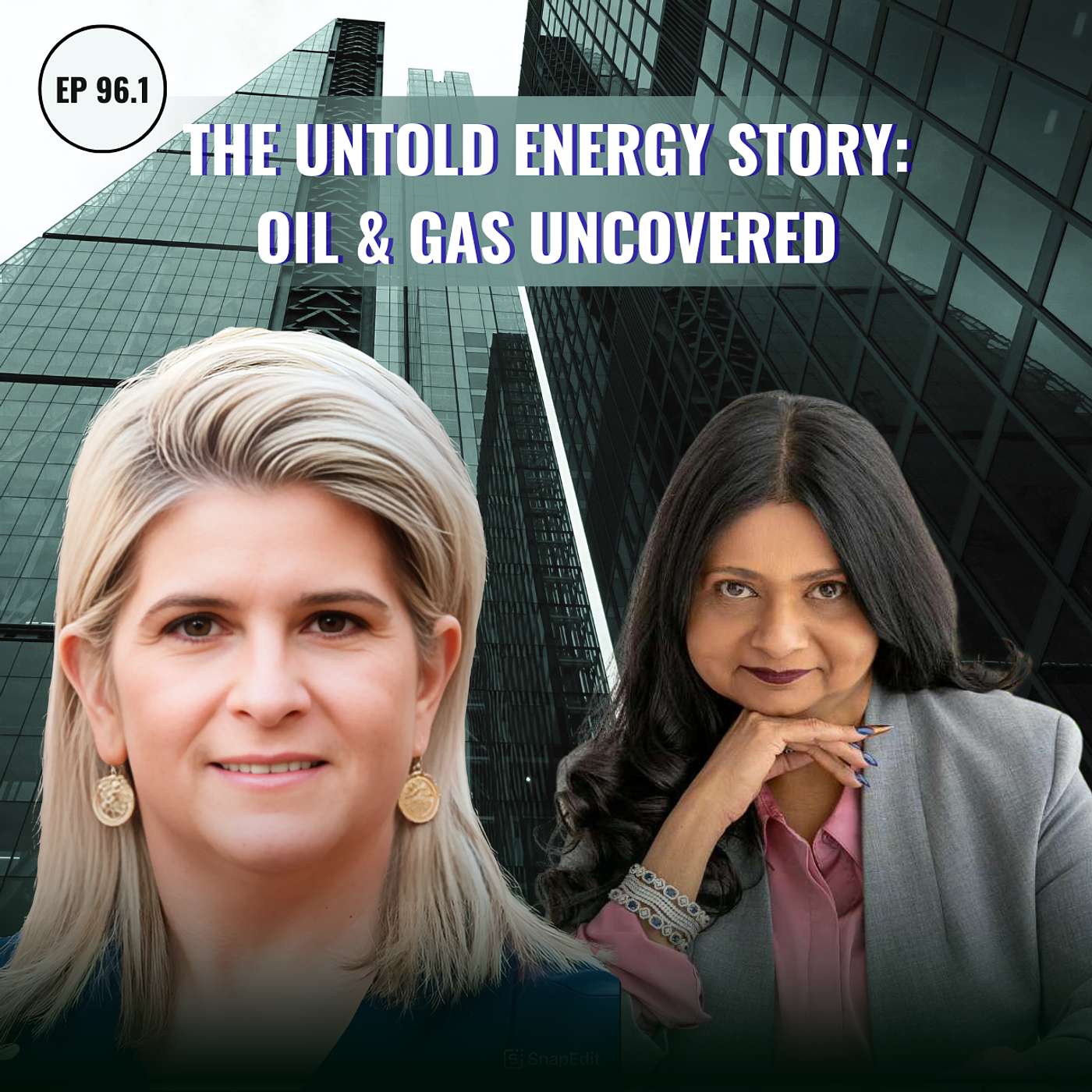 EP# 96.1 | The Untold Energy Story: Oil & Gas Uncovered | Sandhya Seshadri