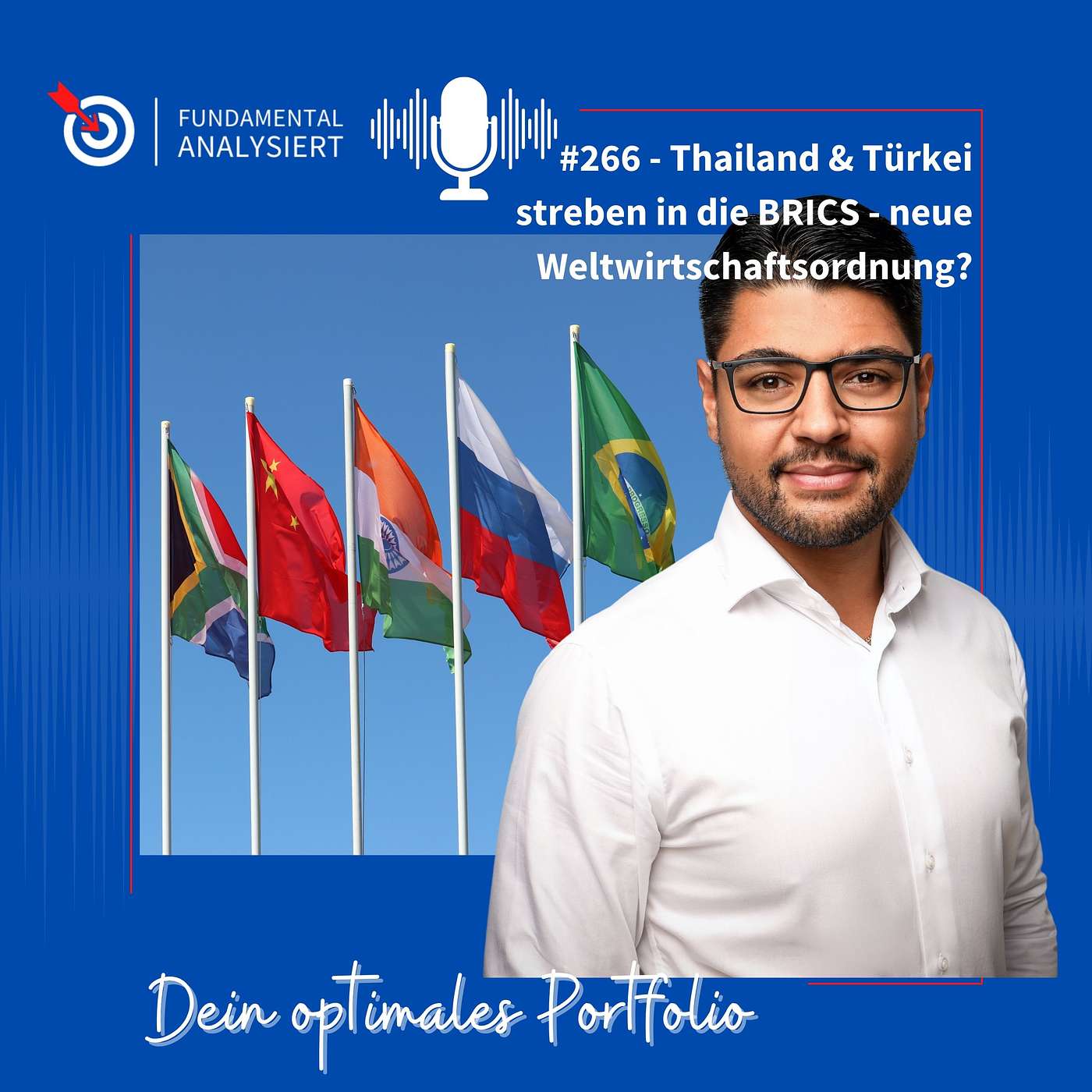 Folge 266 - Thailand & Türkei streben in die BRICS - neue Weltwirtschaftsordnung?
