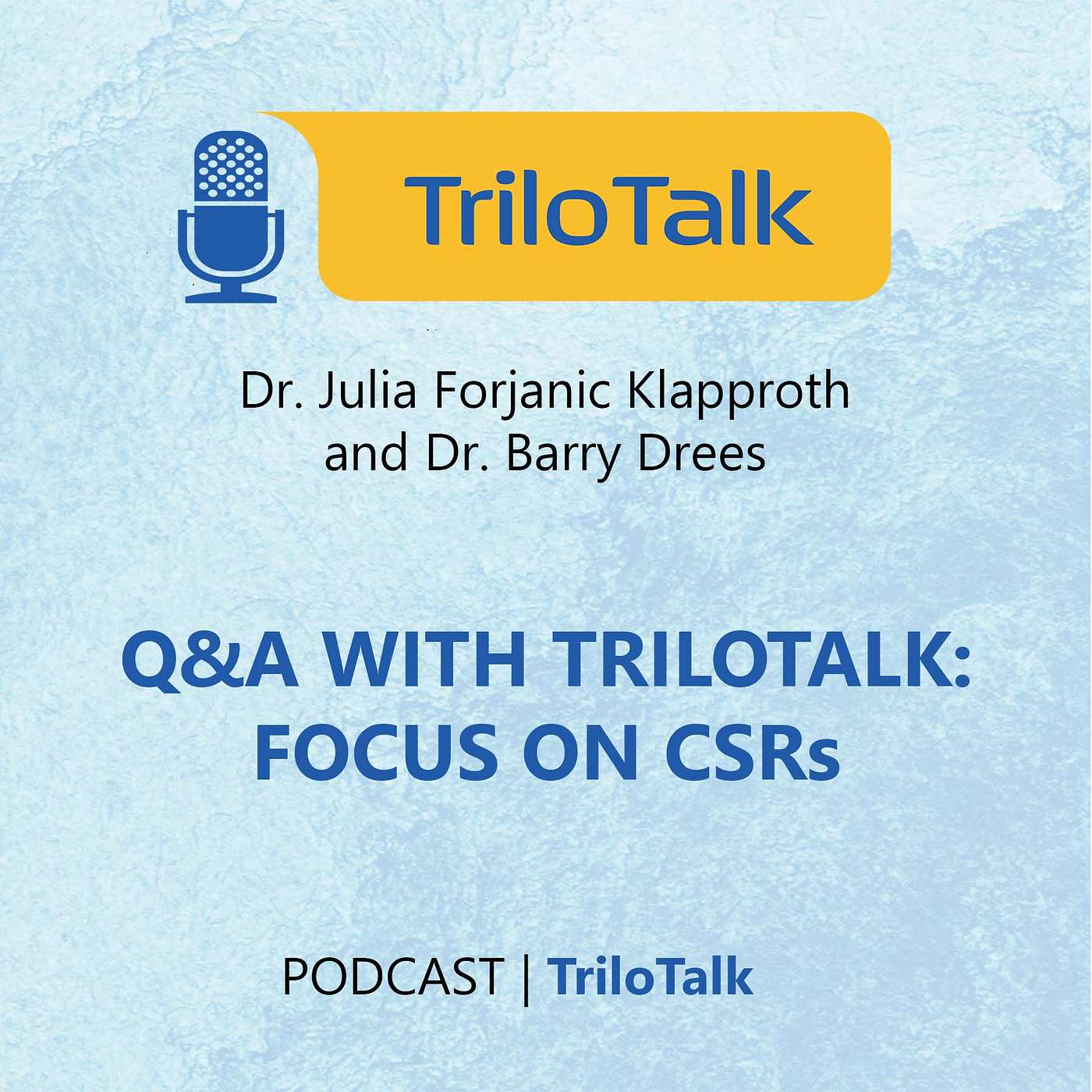 Episode 13: Q&A with TriloTalk: Focus on CSRs