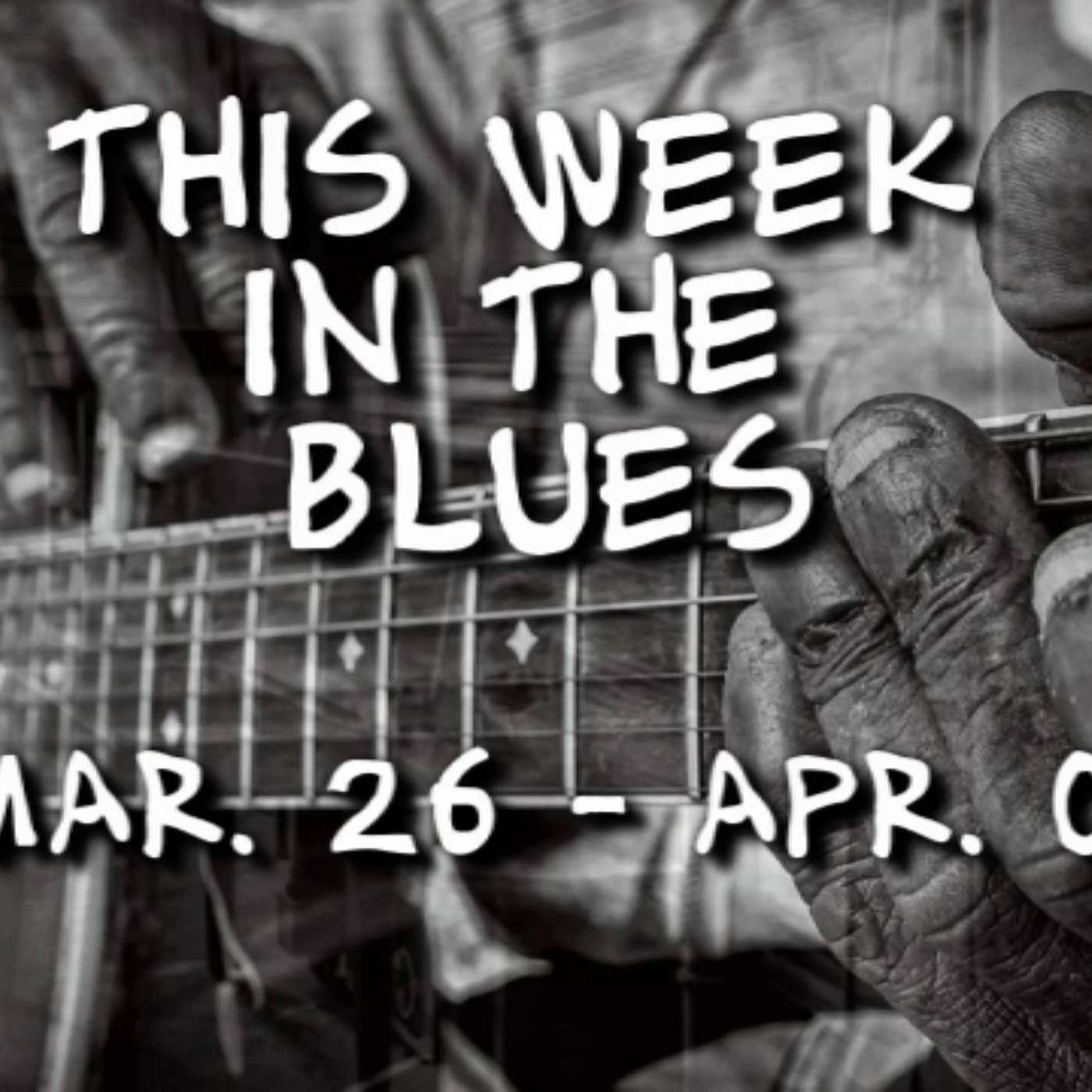 This Week In The Blues: March 26 - April 1, 2023