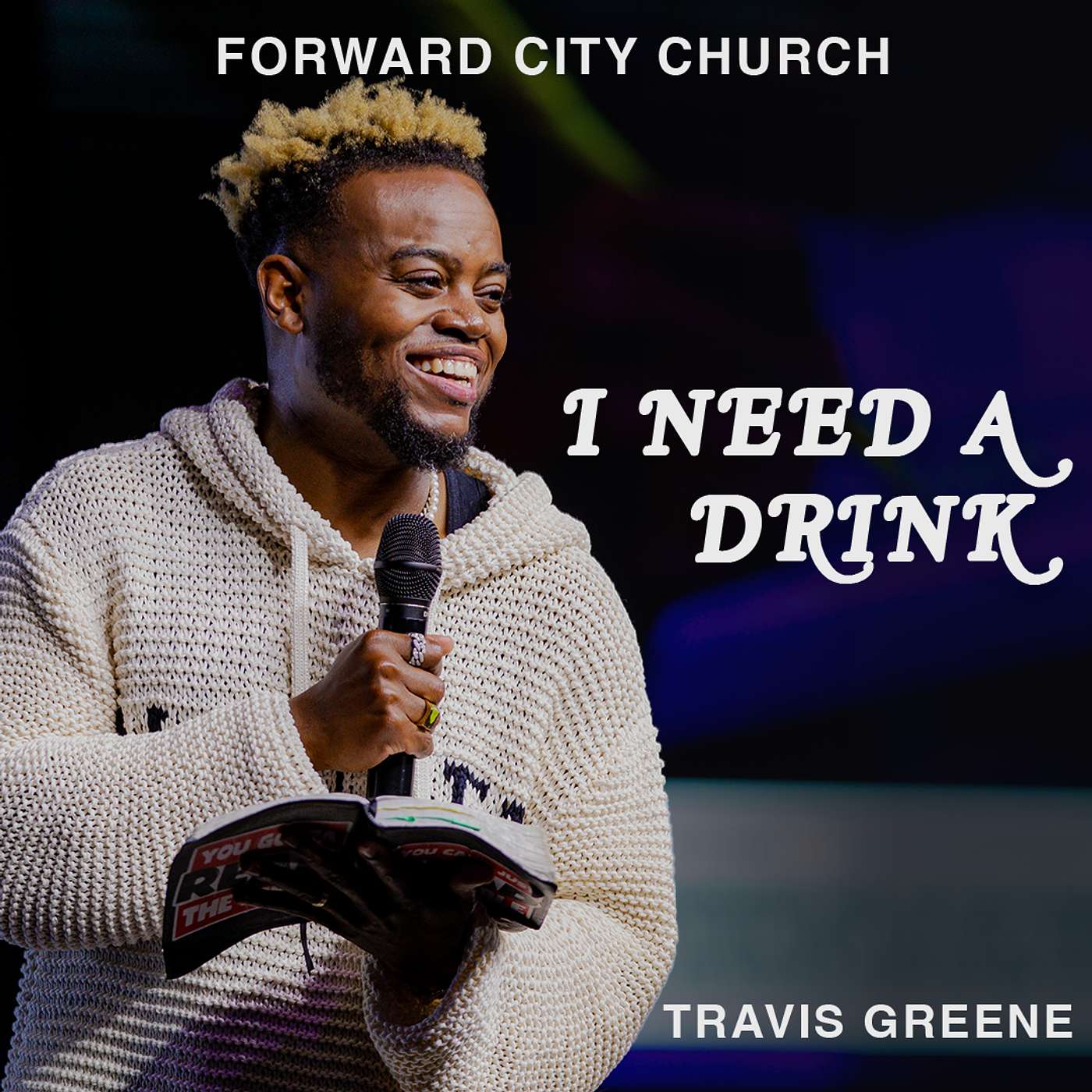 I NEED A DRINK