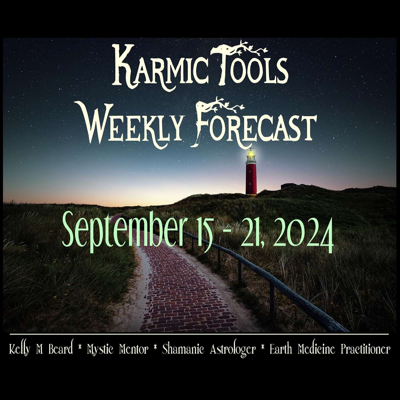 Sept 15 - 21, 2024 :: KarmicTools Weekly Forecast :: Events, Classes + Resources