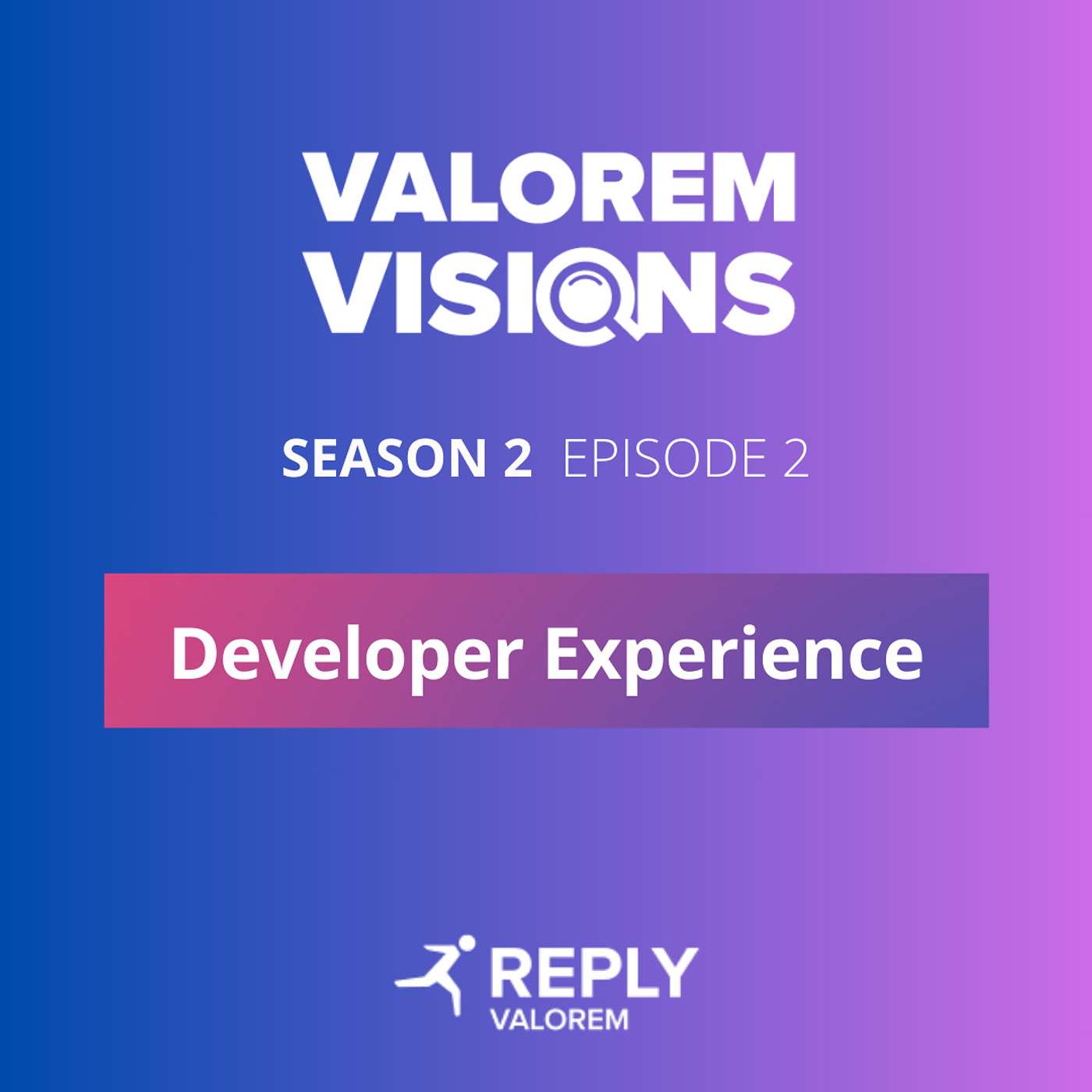 Valorem Visions I Season 2 , Episode 4 - Developer Experience