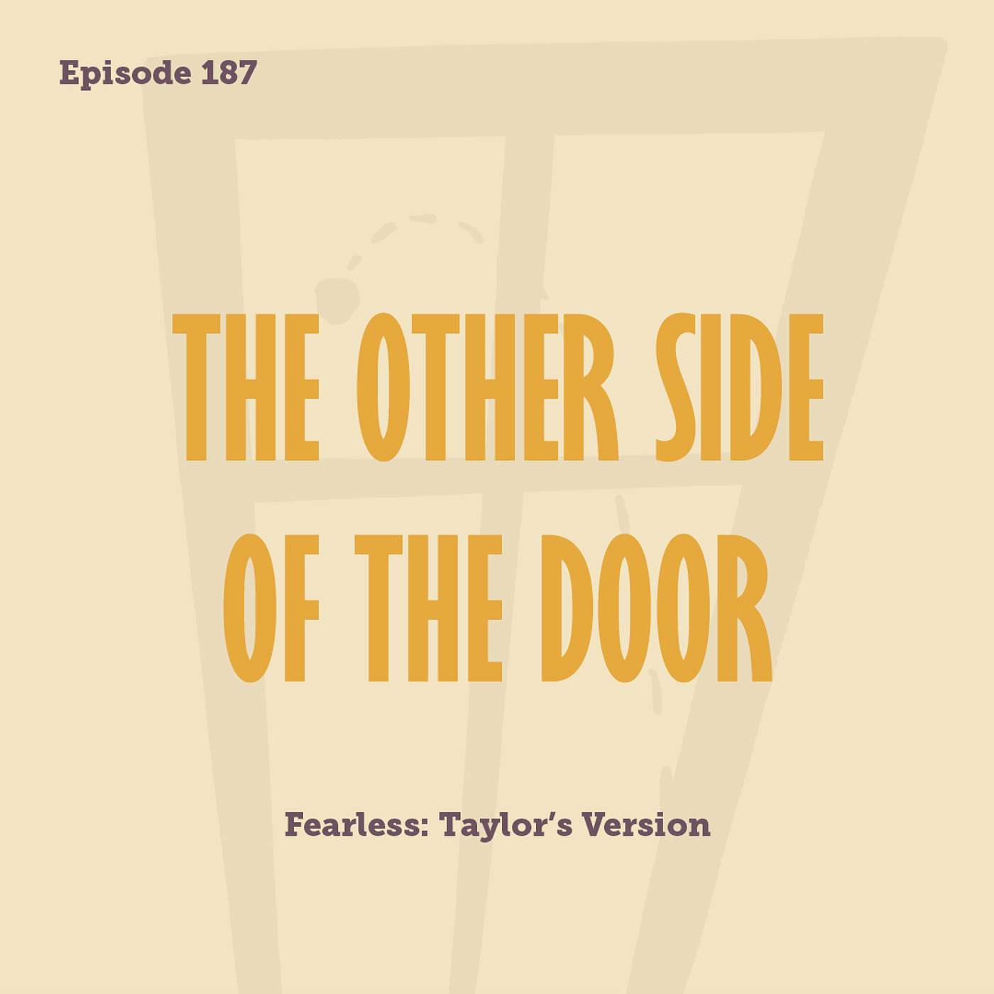 Tay to Z Episode 187: The Other Side of the Door