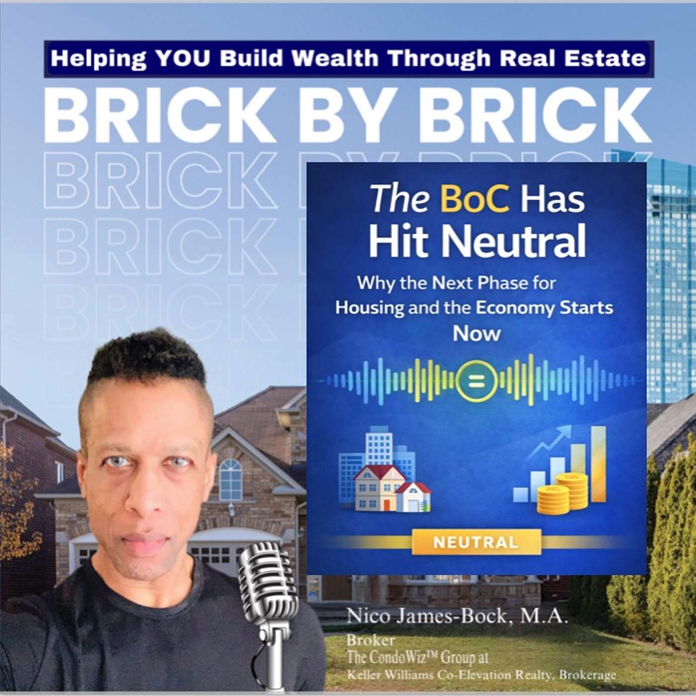 Helping YOU Build Wealth through Real Estate ....Brick by Brick with Nico James-Bock