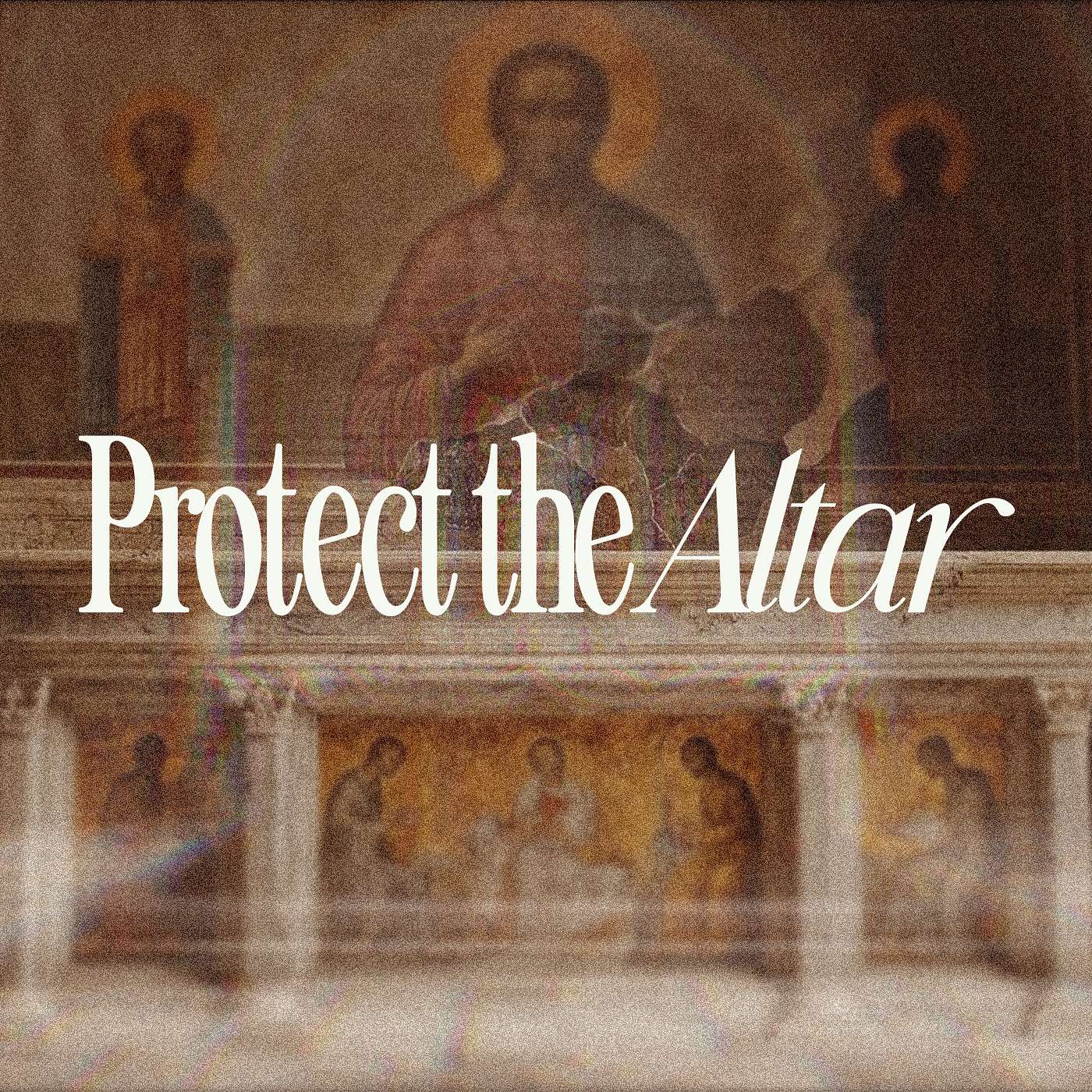 Protect The Altar