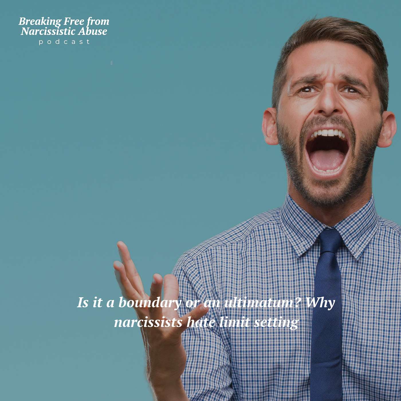 Is it a boundary or an ultimatum? Why narcissists hate limit setting