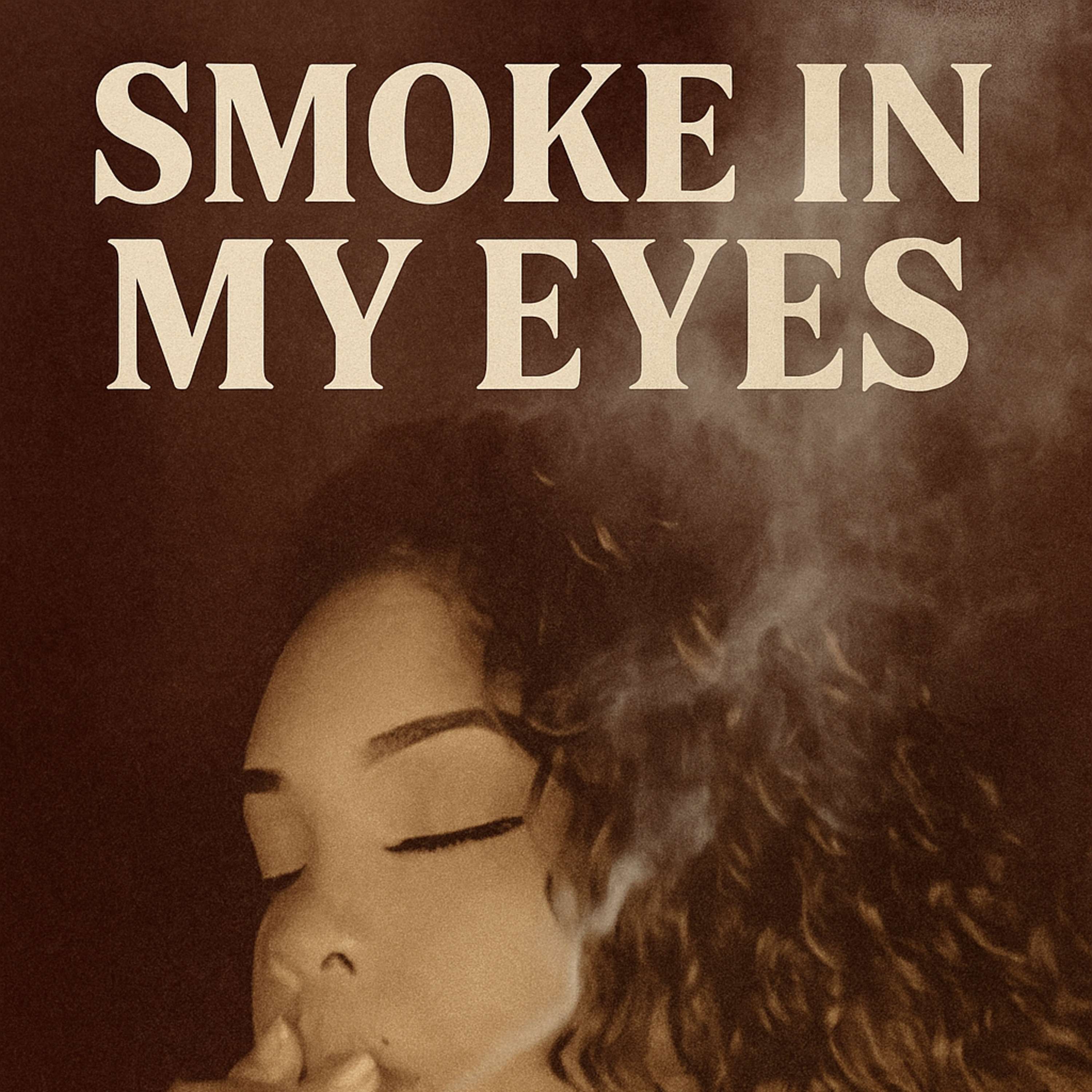 Smoke In My eyes: Diary Entries Of  An Evolving Heart cover art