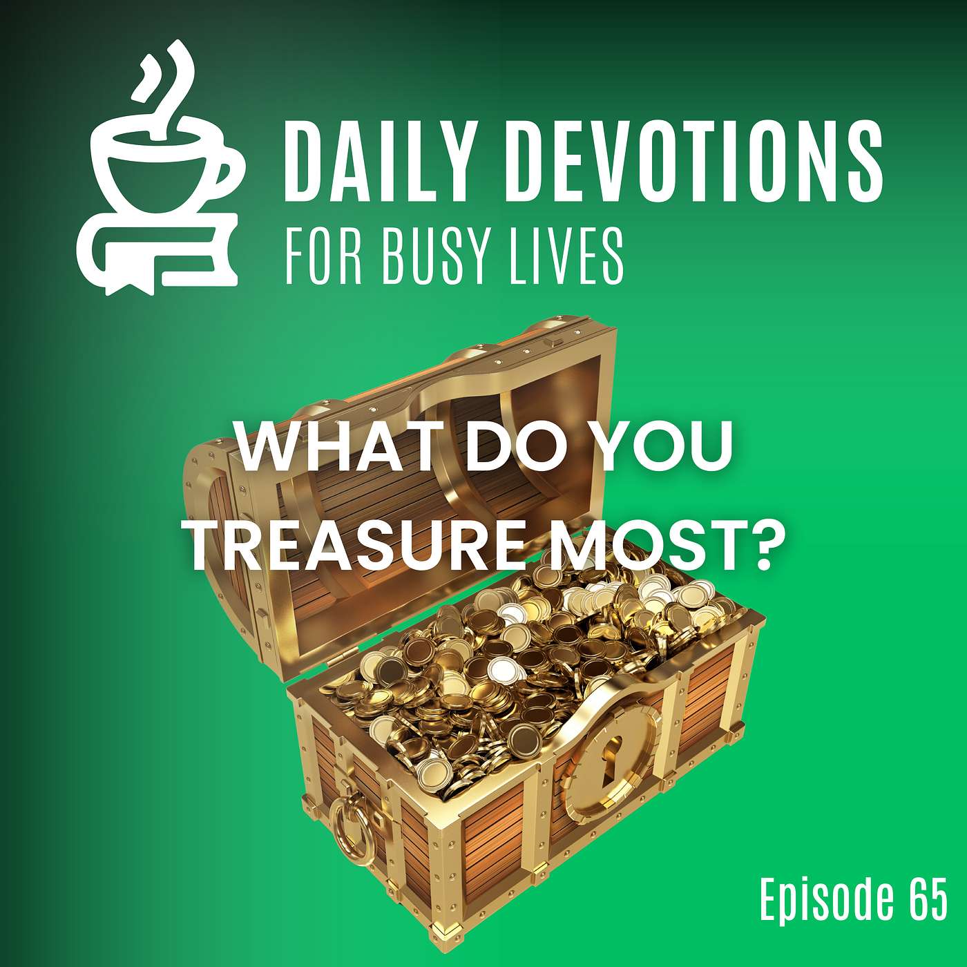 What Do You Treasure Most?
