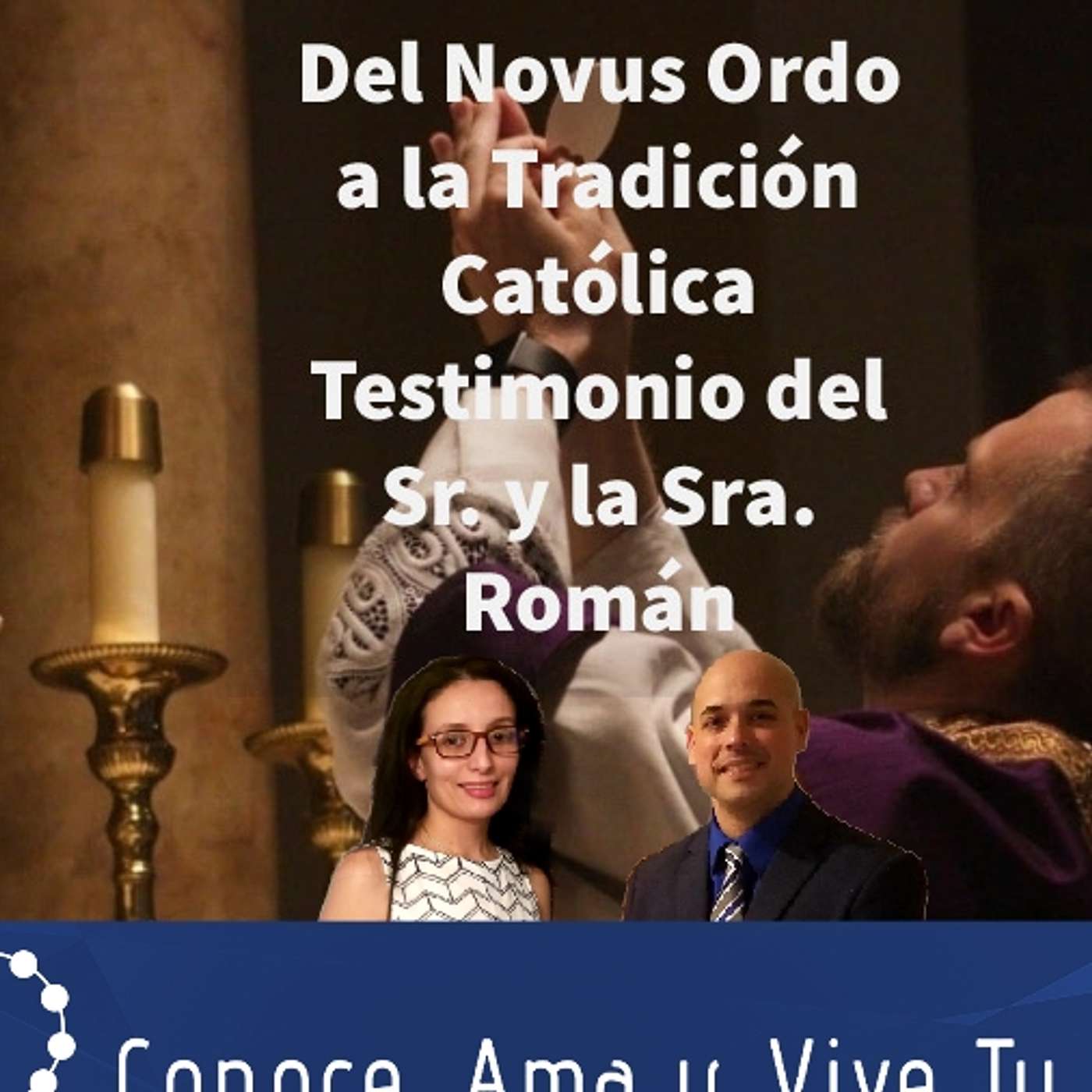 Episodio 309: 😲 Del Novus Ordo a la Tradición Católica 🛐 Testimonio de Luis y Julie Román 👏 episode artwork