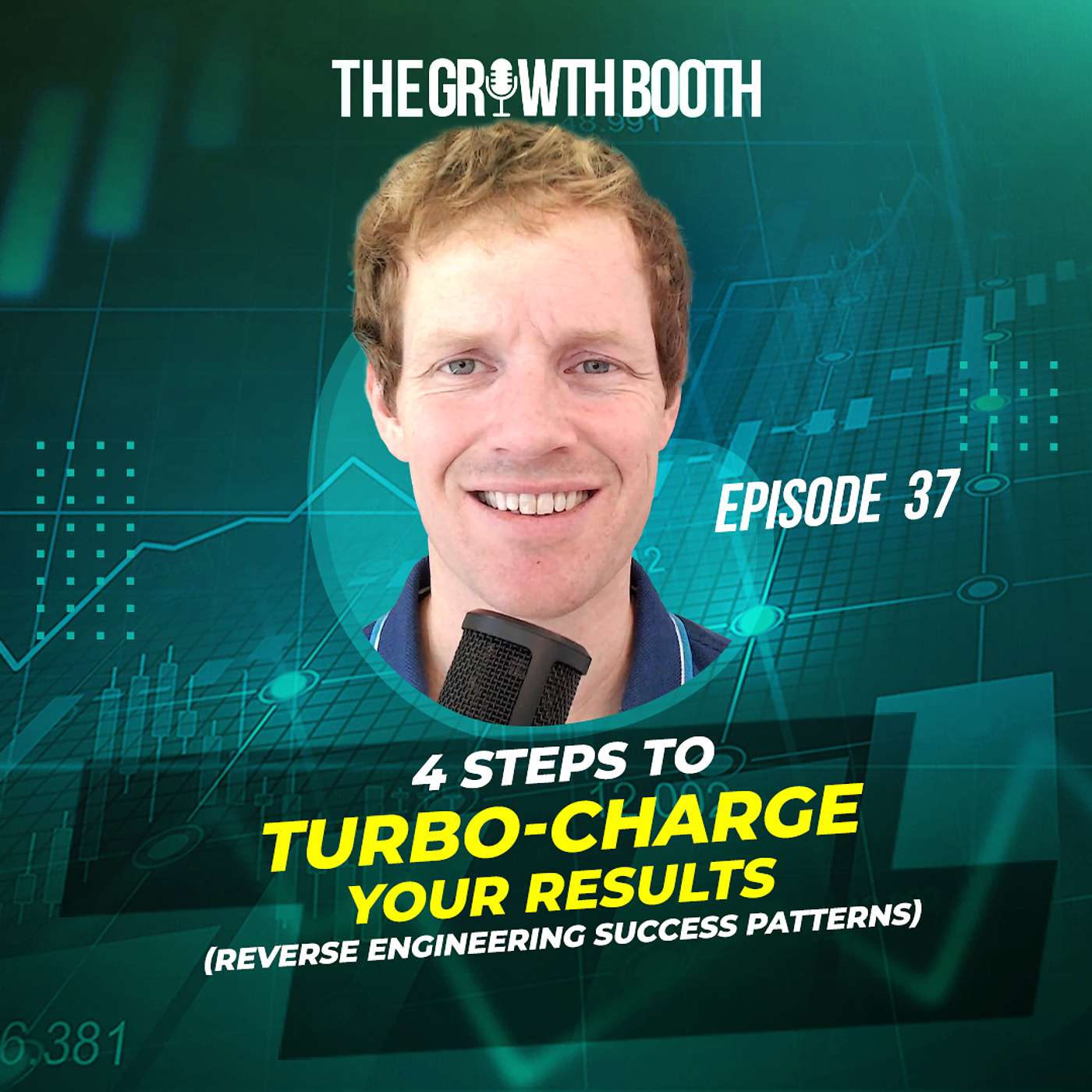 4 Steps To Turbo-Charge Your Results (Reverse Engineering Success Patterns) | The Growth Booth #37