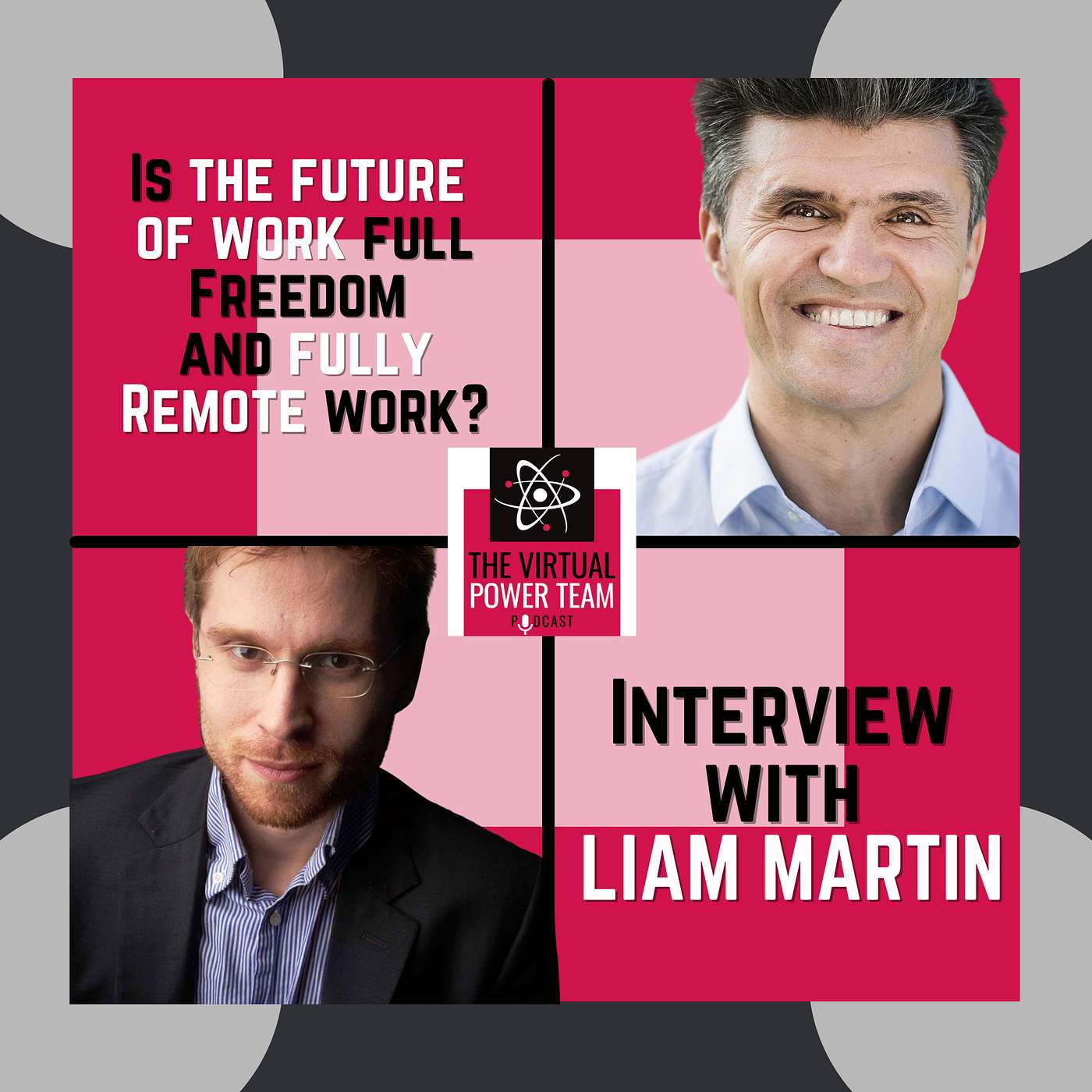 Is the Future of work full Freedom through fully Remote and A-synchronous work? Podcast with the serial entrepreneur, philanthropist and "remote evangelist” - Liam Martin!