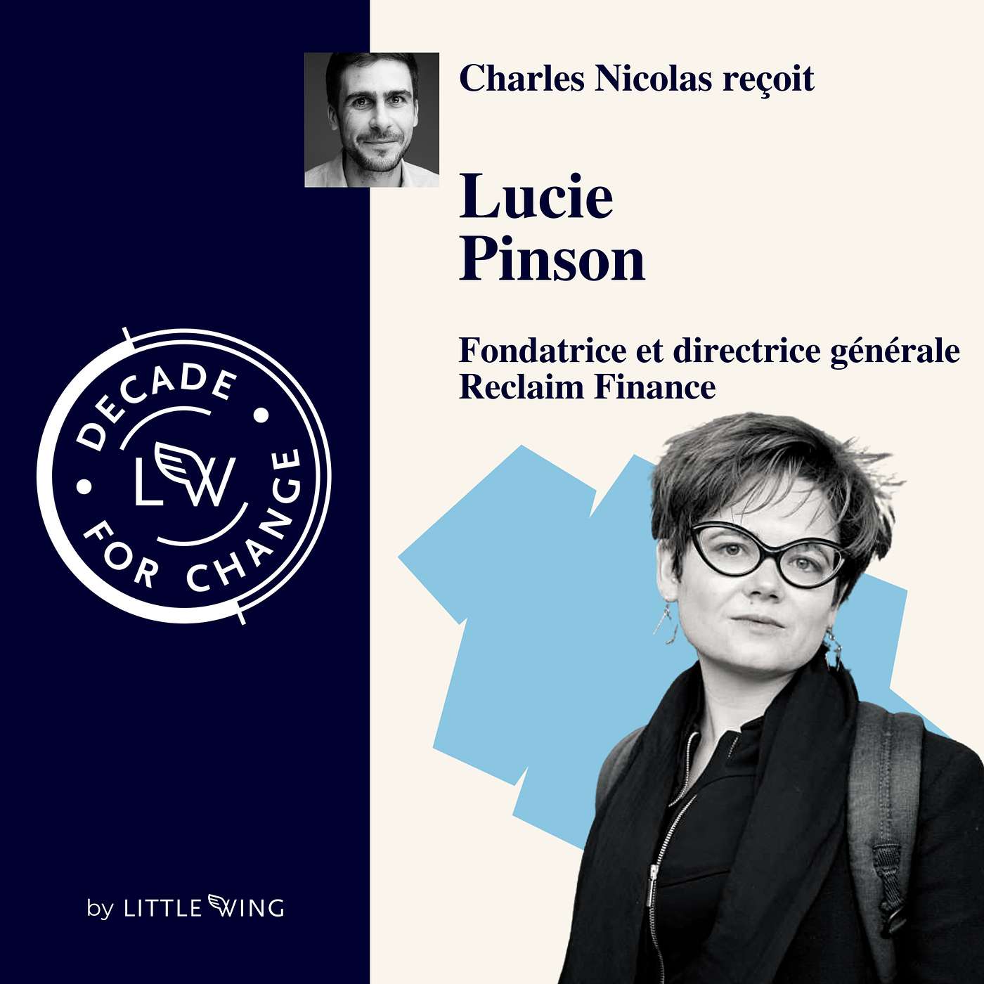 #13 - Lucie Pinson, fondatrice et directrice générale de Reclaim Finance - Et si la Finance acceptait de se laisser bousculer ?