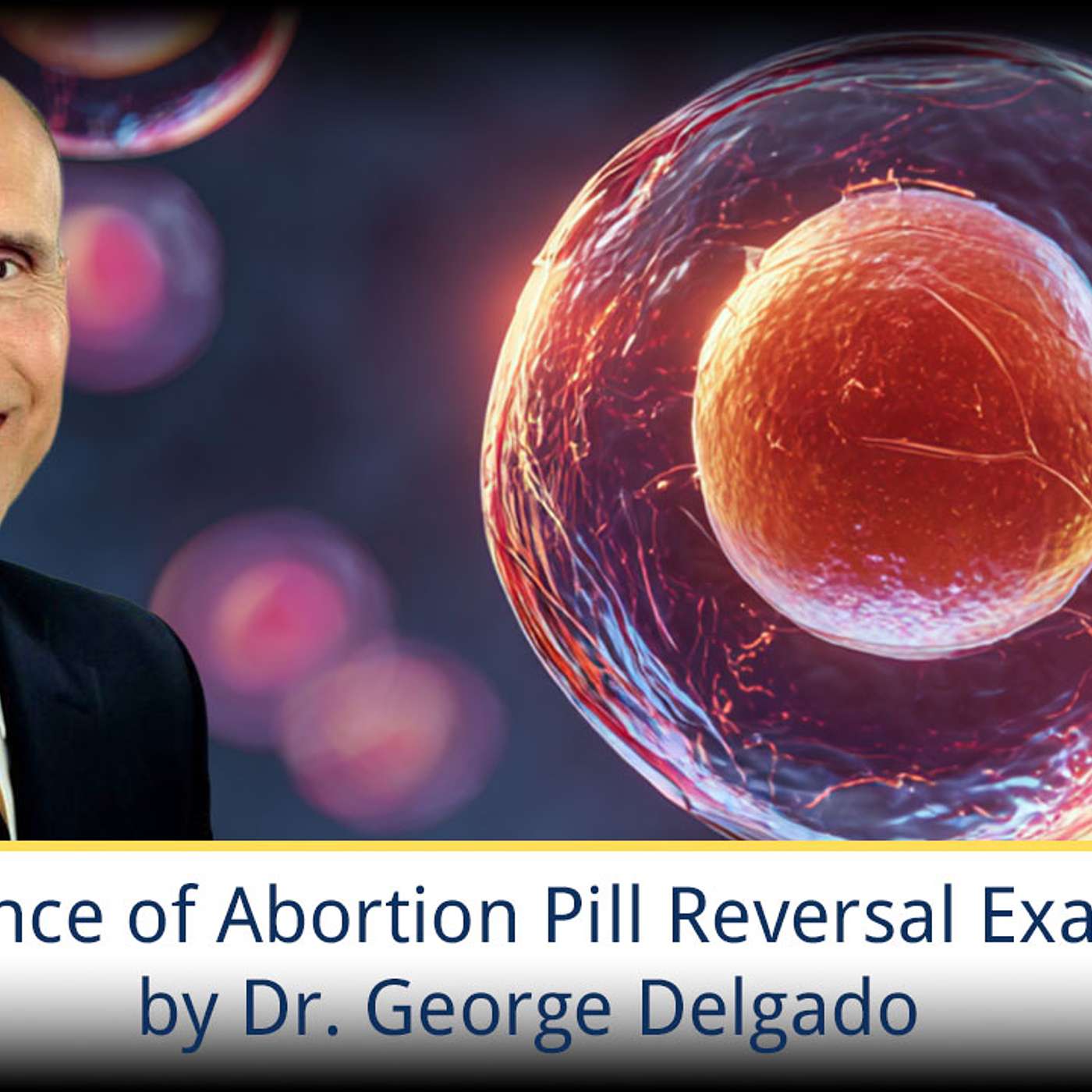 The ProLife Team Podcast 186 | Dr. George Delgado – Abortion Pill Reversal episode artwork