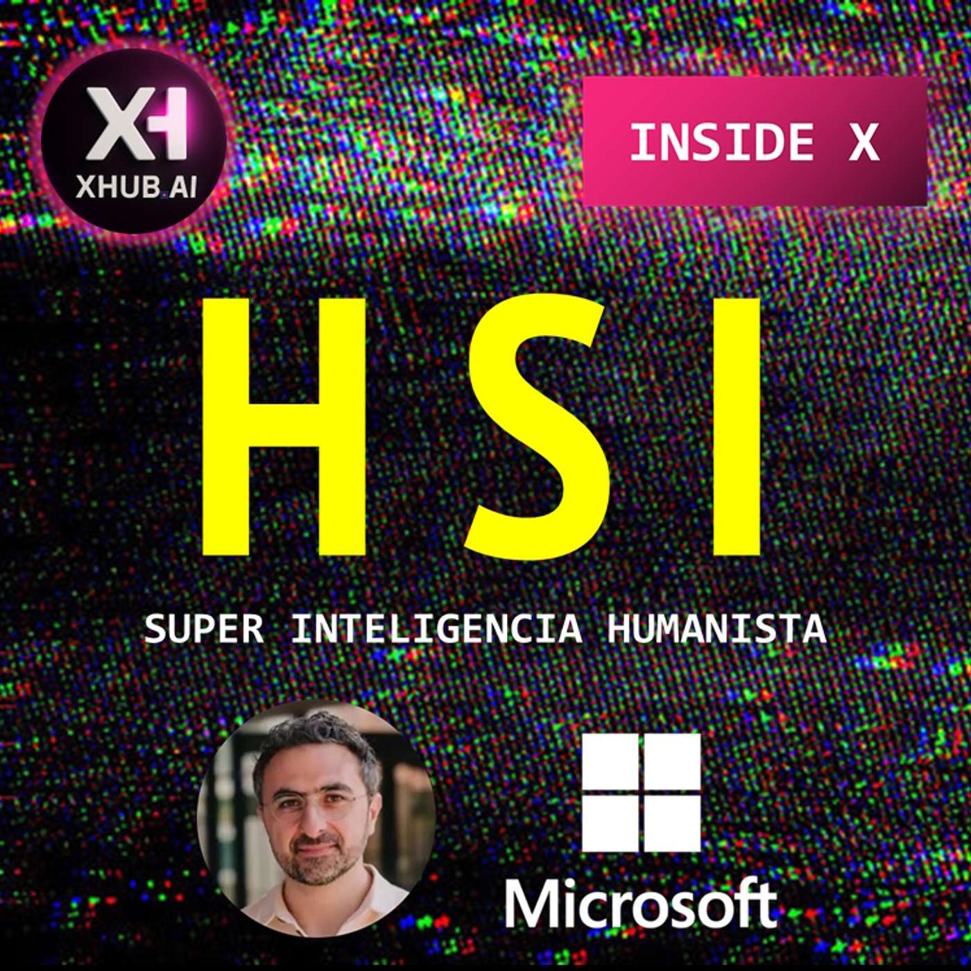 T5.E230. INSIDE X HSI : La Super Inteligencia Humanista de Microsoft