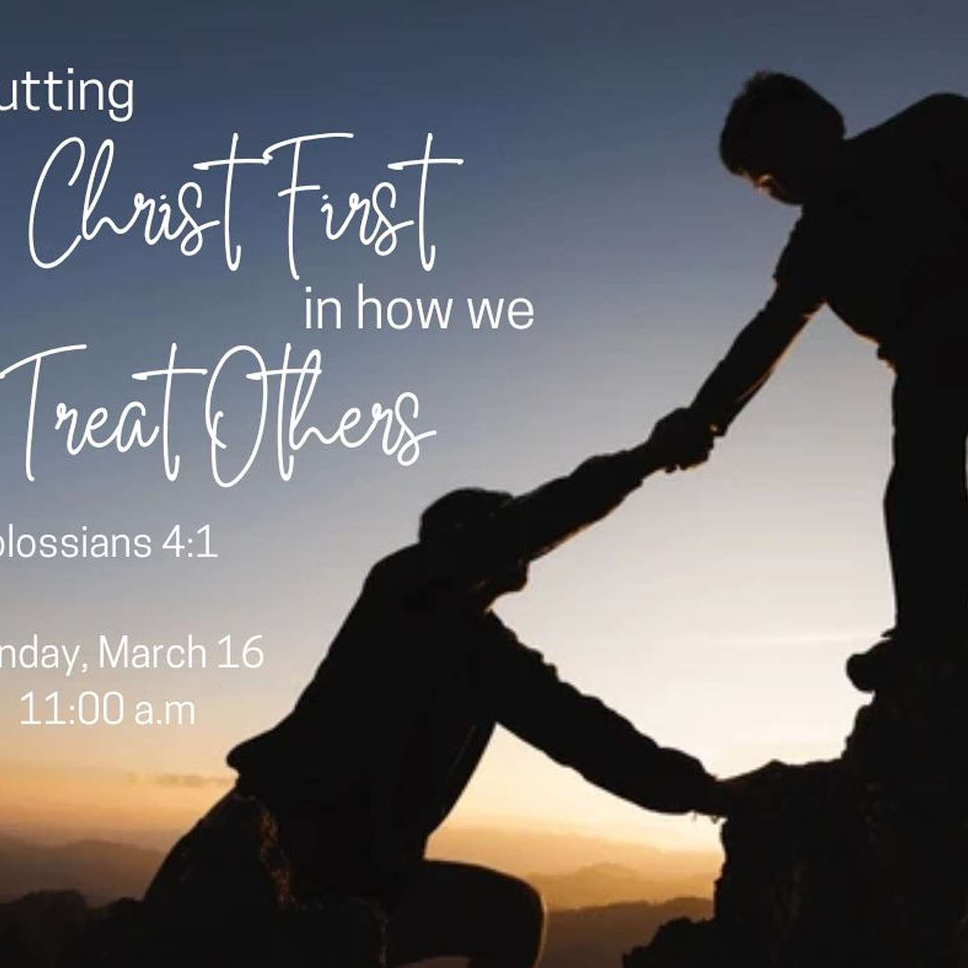 Putting Christ First In How We Treat Others