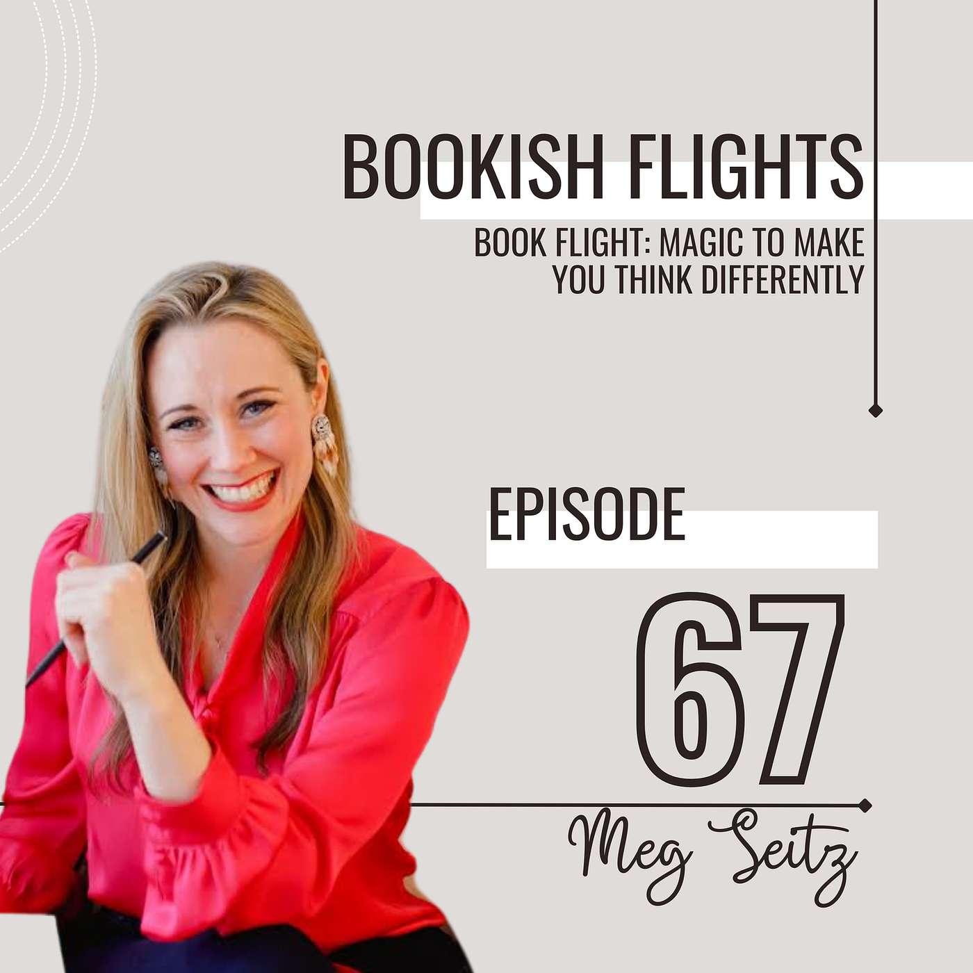 Book Flight | Magic to Make You Think Differently with Author Meg Seitz (E67)