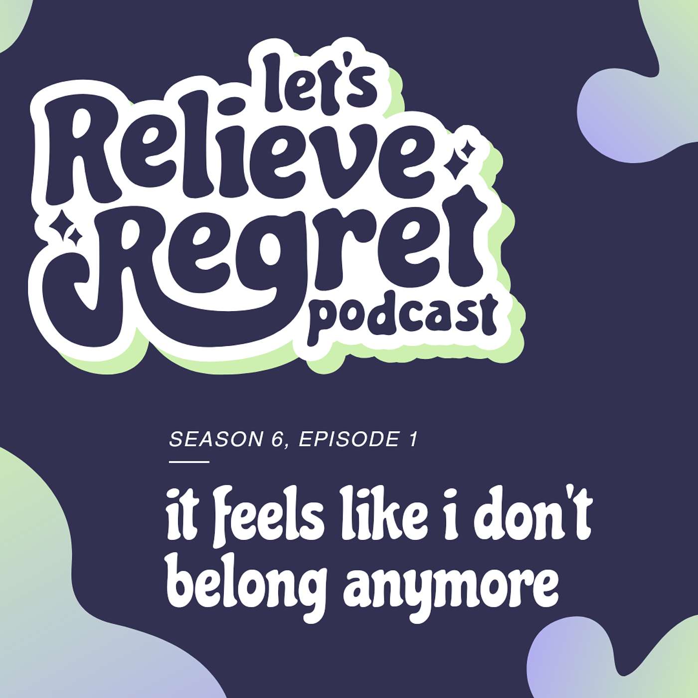 Let\'s Relieve Regret Podcast