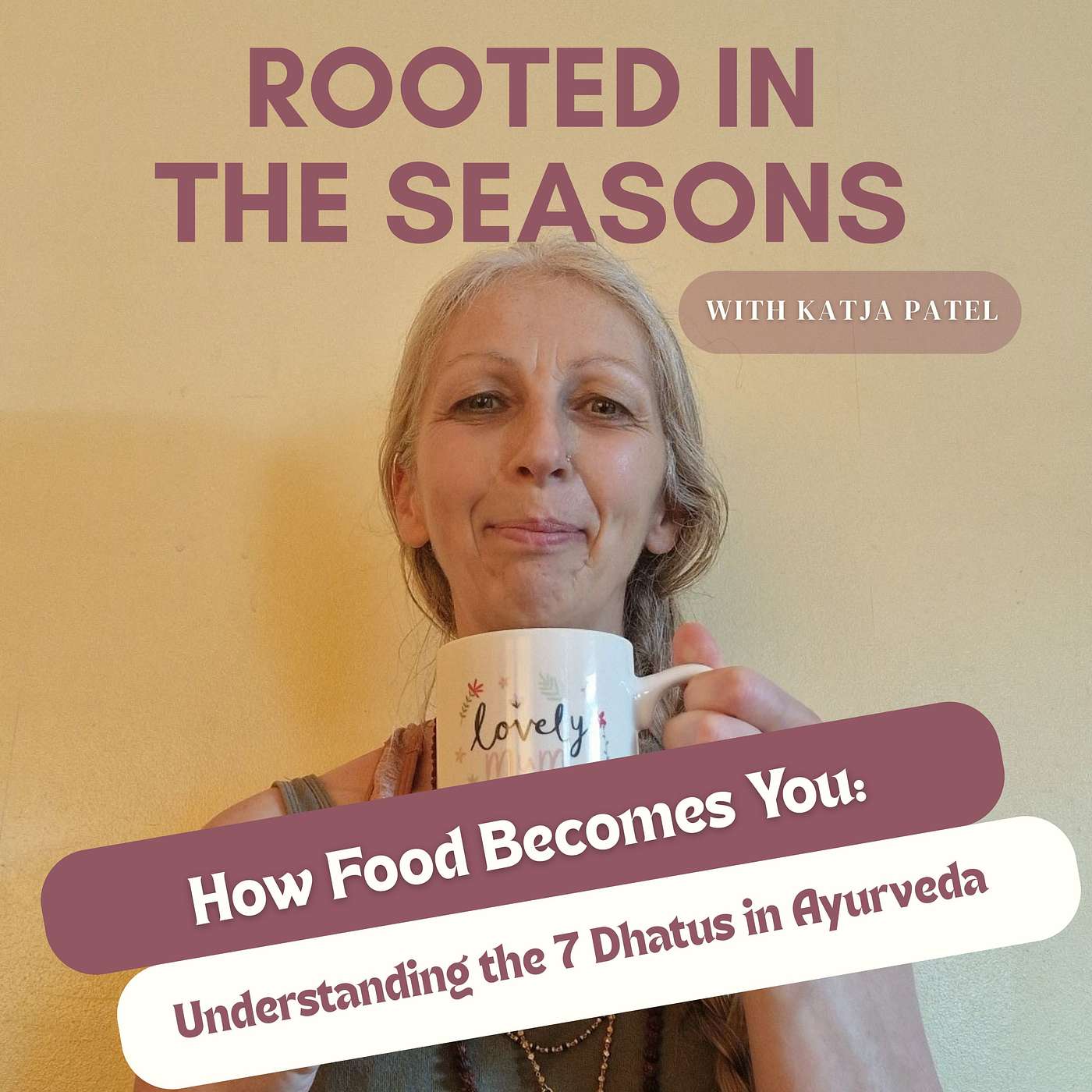 How Food Becomes You: Understanding the 7 Dhatus in Ayurveda episode artwork
