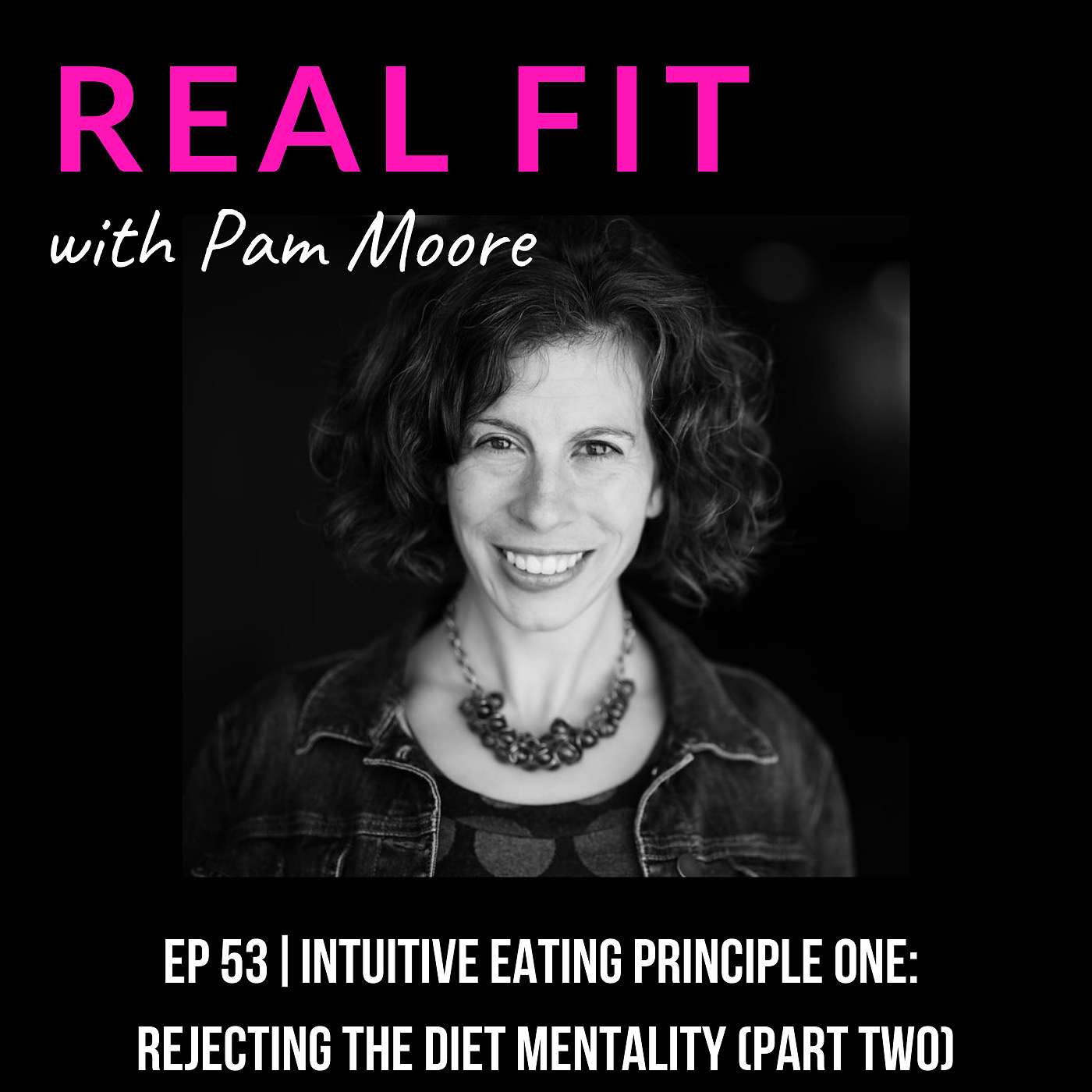 Intuitive Eating Principle 1: Reject the Diet Mentality (Part 2) | Ep. 54