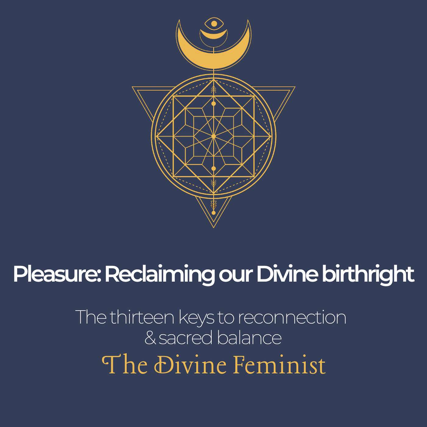 Pleasure: Reclaiming our Divine birthright