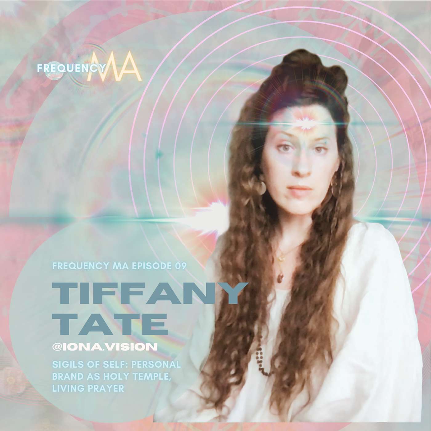 Sigils of Self: Personal Brand as Holy Temple, Living Prayer with Tiffany Tate of @Iona.Vision | 09 episode artwork