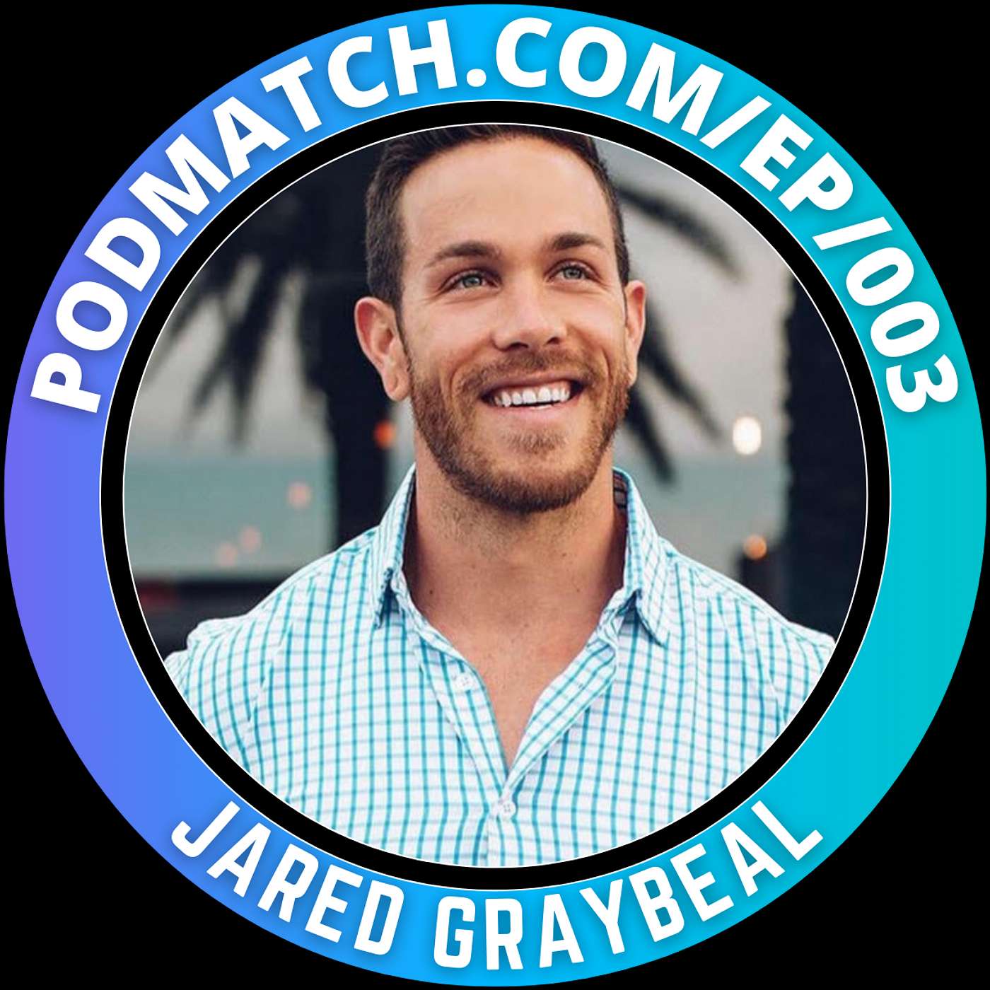 Leveraging Your Natural Abilities to Become a Successful Entrepreneur with Jared Graybeal