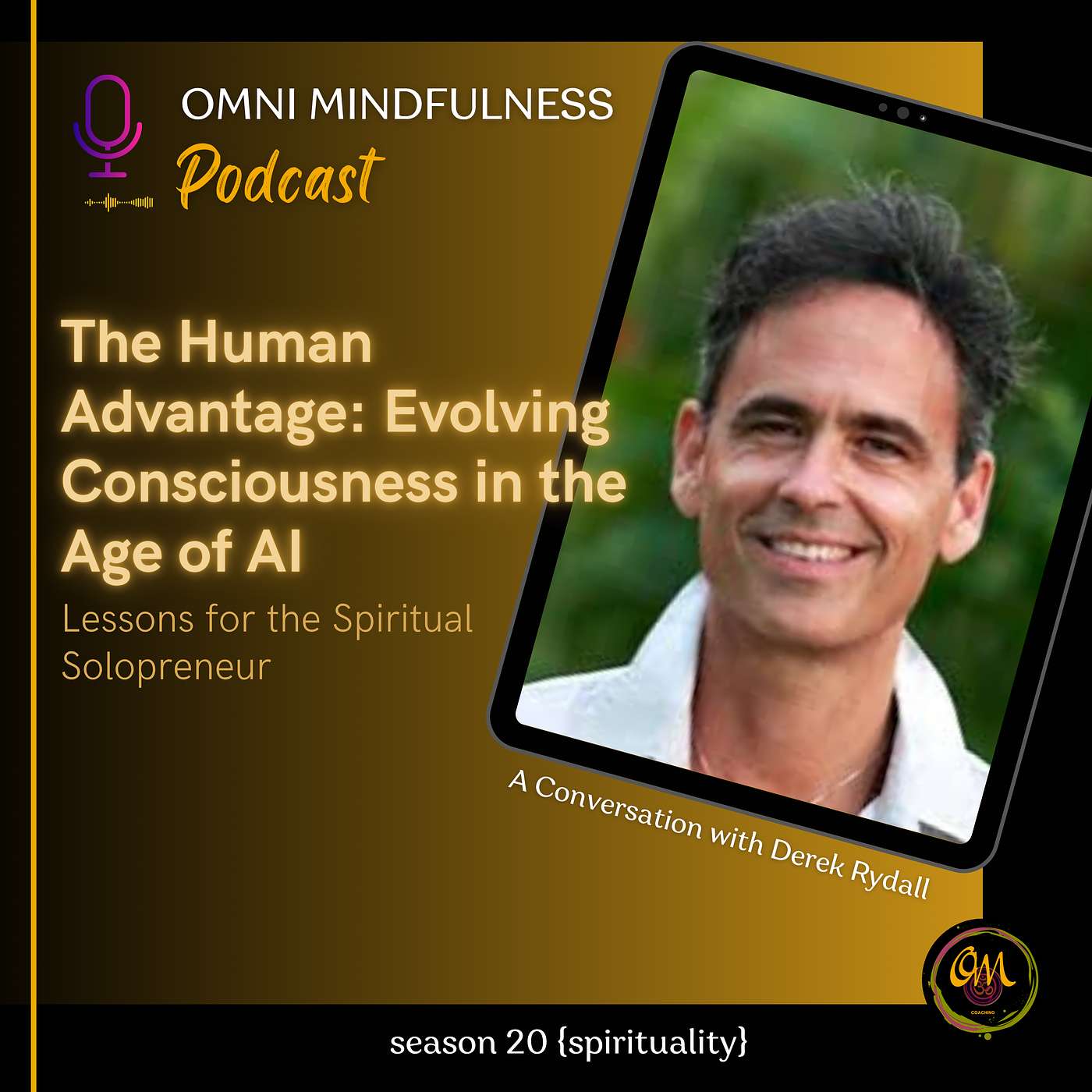 The Human Advantage: Evolving Consciousness in the Age of AI . A Conversation with Derek Rydall (Epi. #265) The Human Advantage: Evolving Consciousness in the Age of AI . A Conversation with Derek Rydall (Epi. #265)