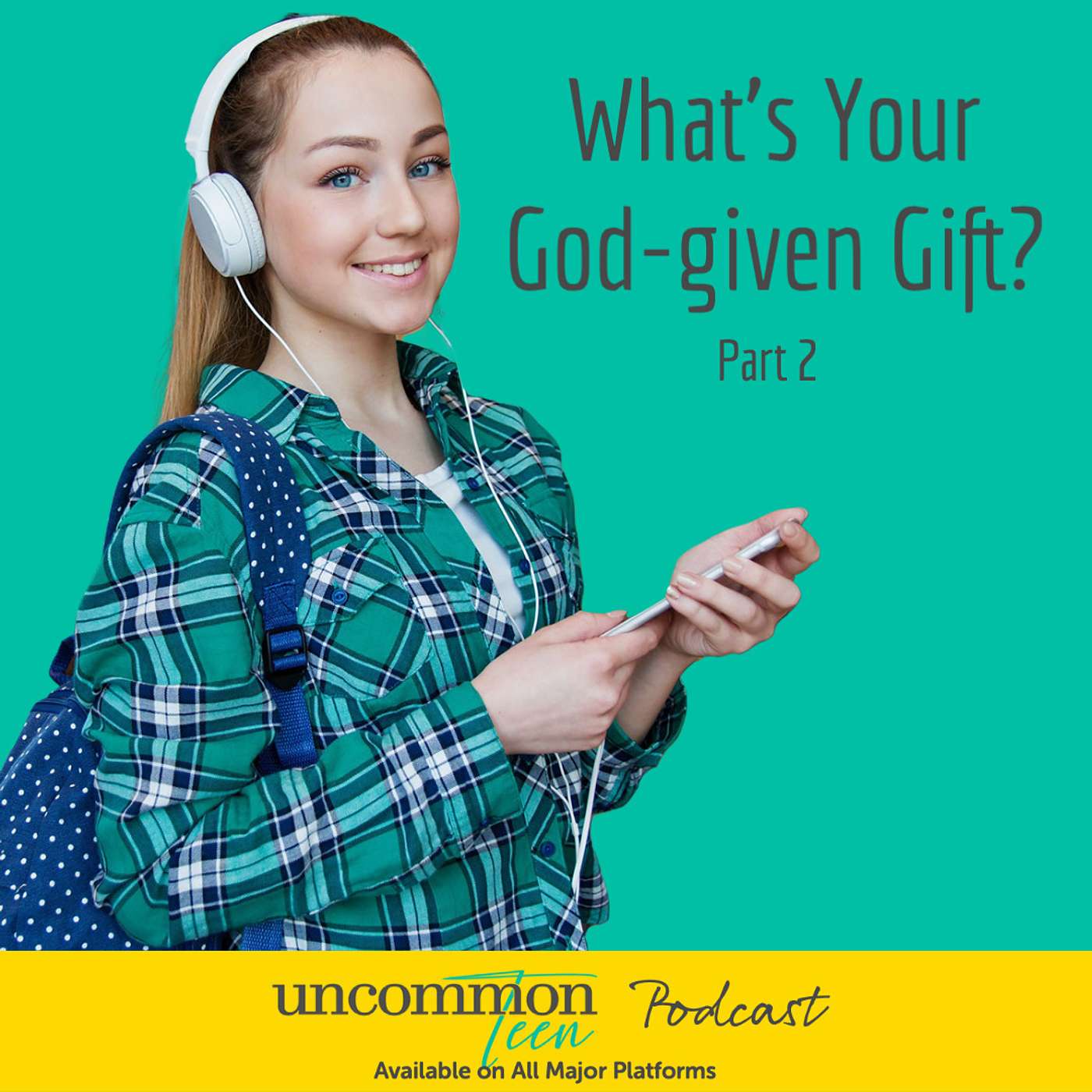UncommonTEEN: The Podcast for Christian Teen Girls