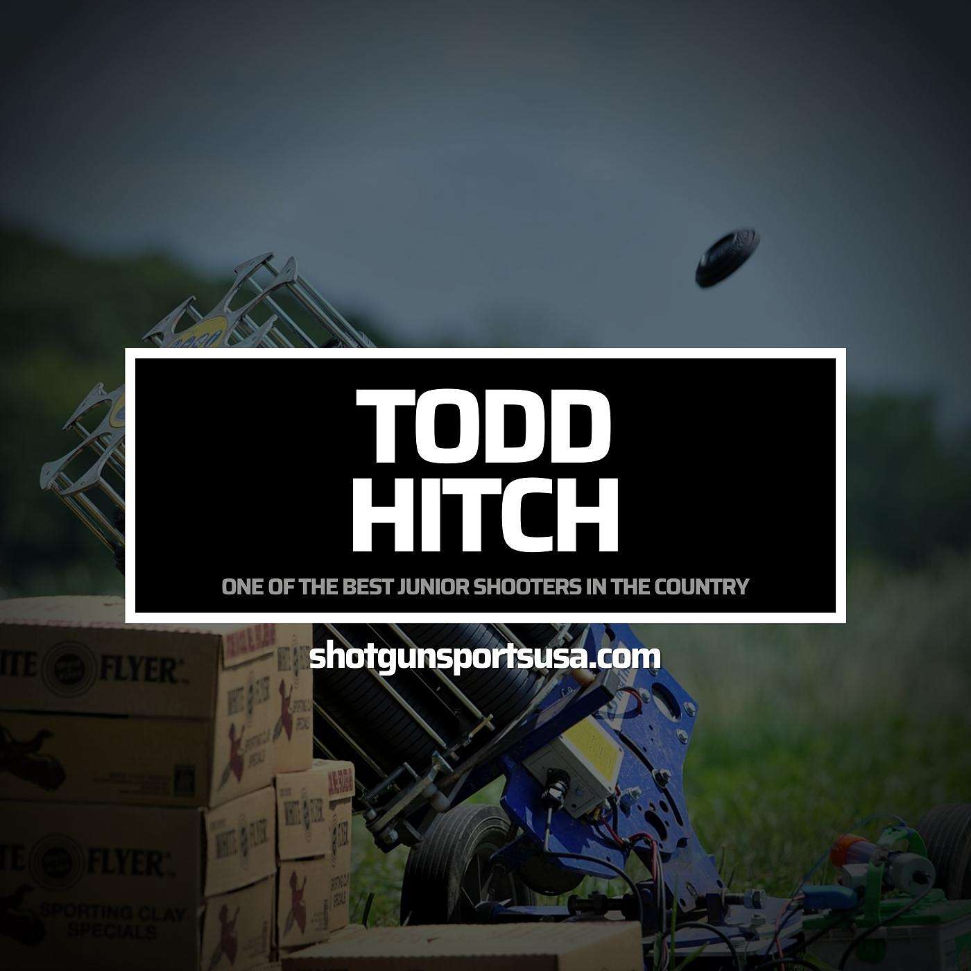 Todd Hitch:  "The Tennessee Terror" One of the Best Junior Shooters in the Country episode artwork