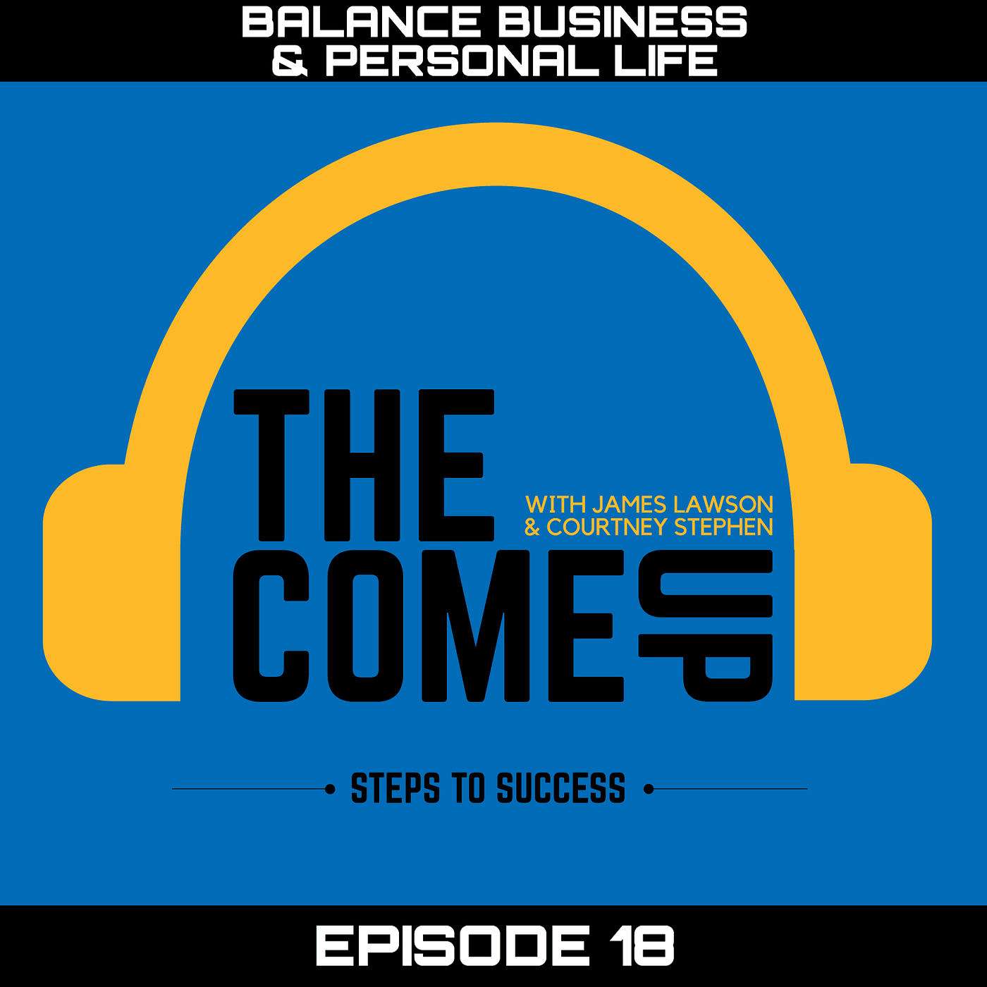 Courtney Stephen presents The Come Up Podcast - Personal Development for Leaders in Sports, Education, Careers, and Entrepreneurship.